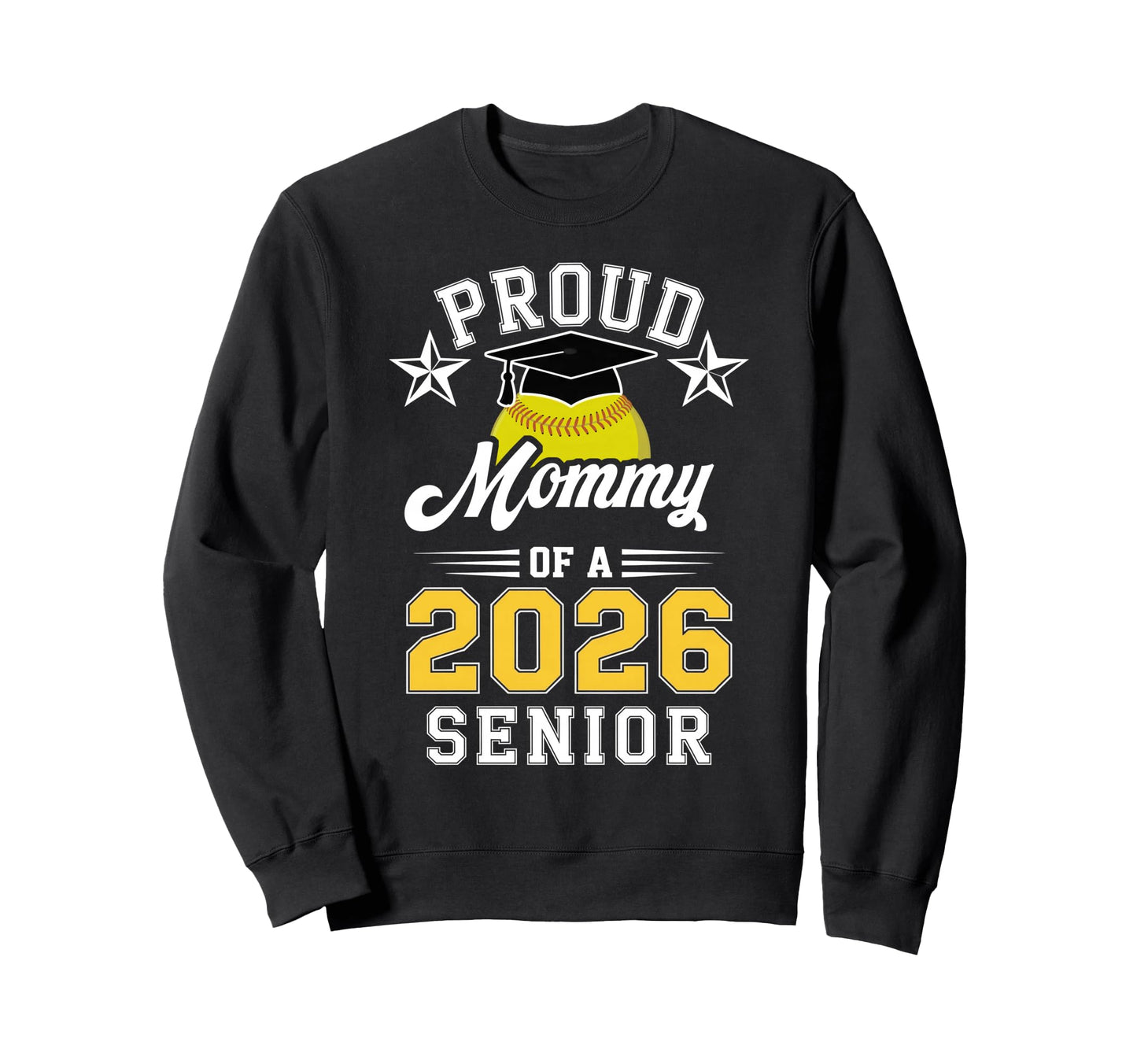Proud Mommy 2026 Senior Sweatshirt - Casual Everyday Wear Men Women - T-Shirt, Sweatshirt, Hoodie