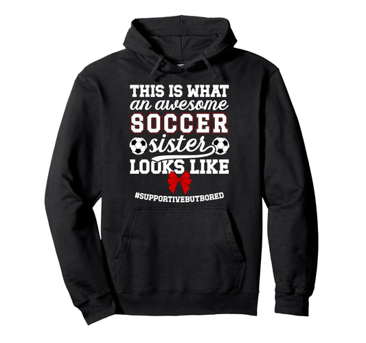 Awesome Soccer Sister Soccer Player Hoodie - Minimalist Print Men Women - T-Shirt, Sweatshirt, Hoodie