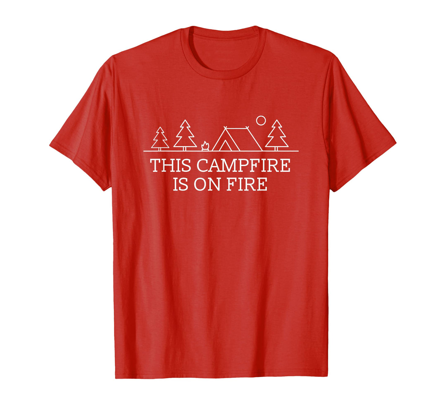 This Campfire Is Fire Camping Dad Jokes T-Shirt - Custom Art Print Unisex - T-Shirt, Sweatshirt, Hoodie