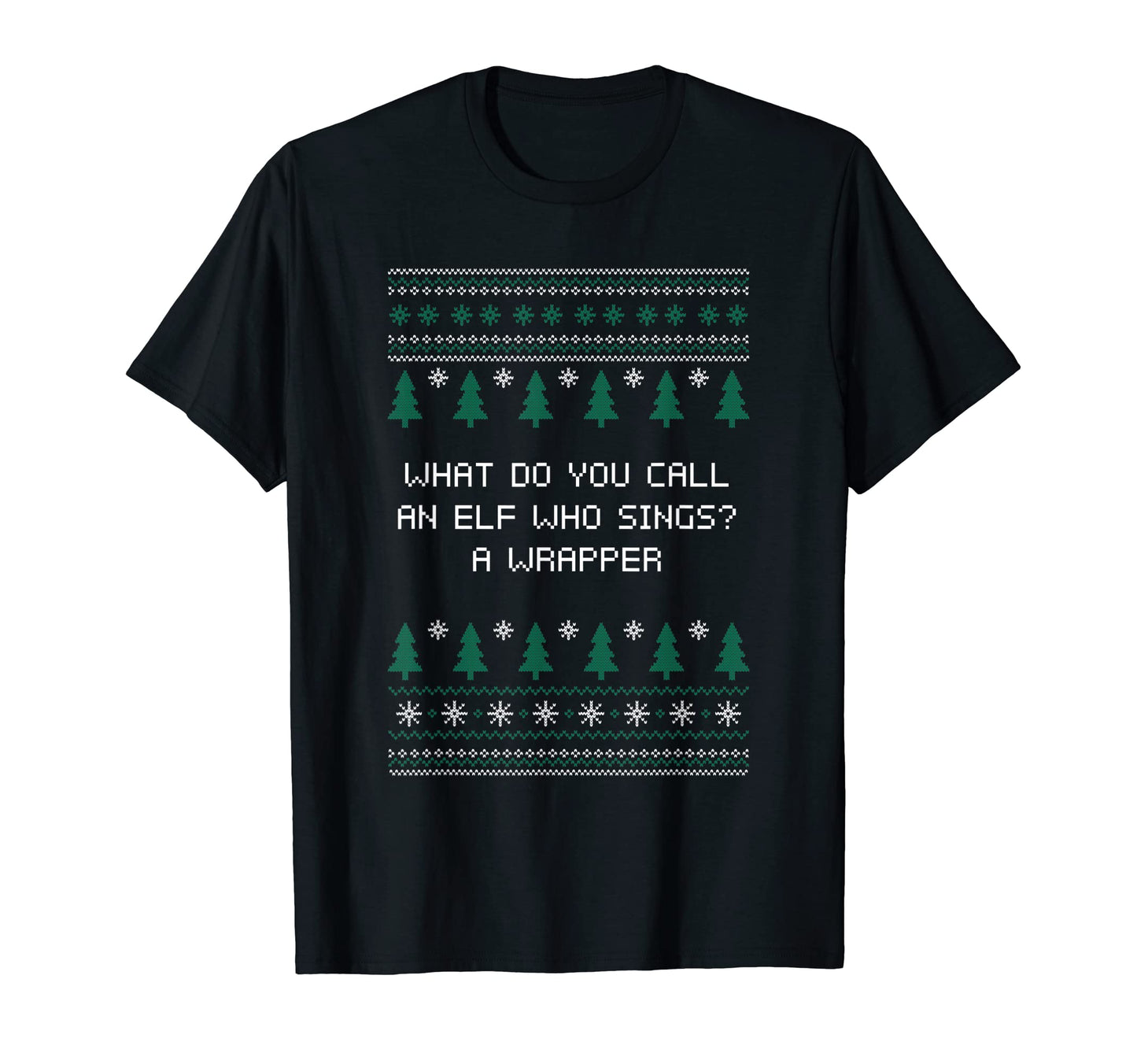 Elf Who Sings Is Wrapper Dad Jokes T-Shirt - Unique Graphic for Adults - T-Shirt, Sweatshirt, Hoodie