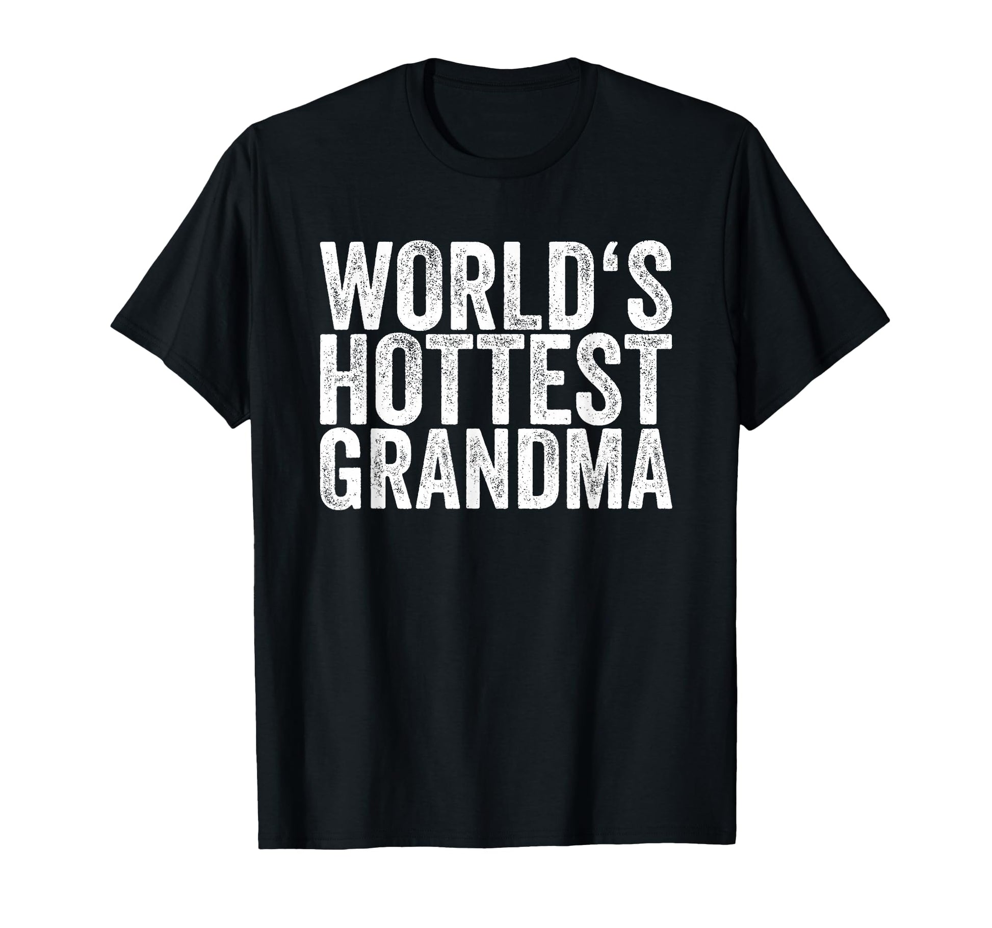 Worlds Hottest Grandma T-Shirt - Minimalist Print Men Women - T-Shirt, Sweatshirt, Hoodie