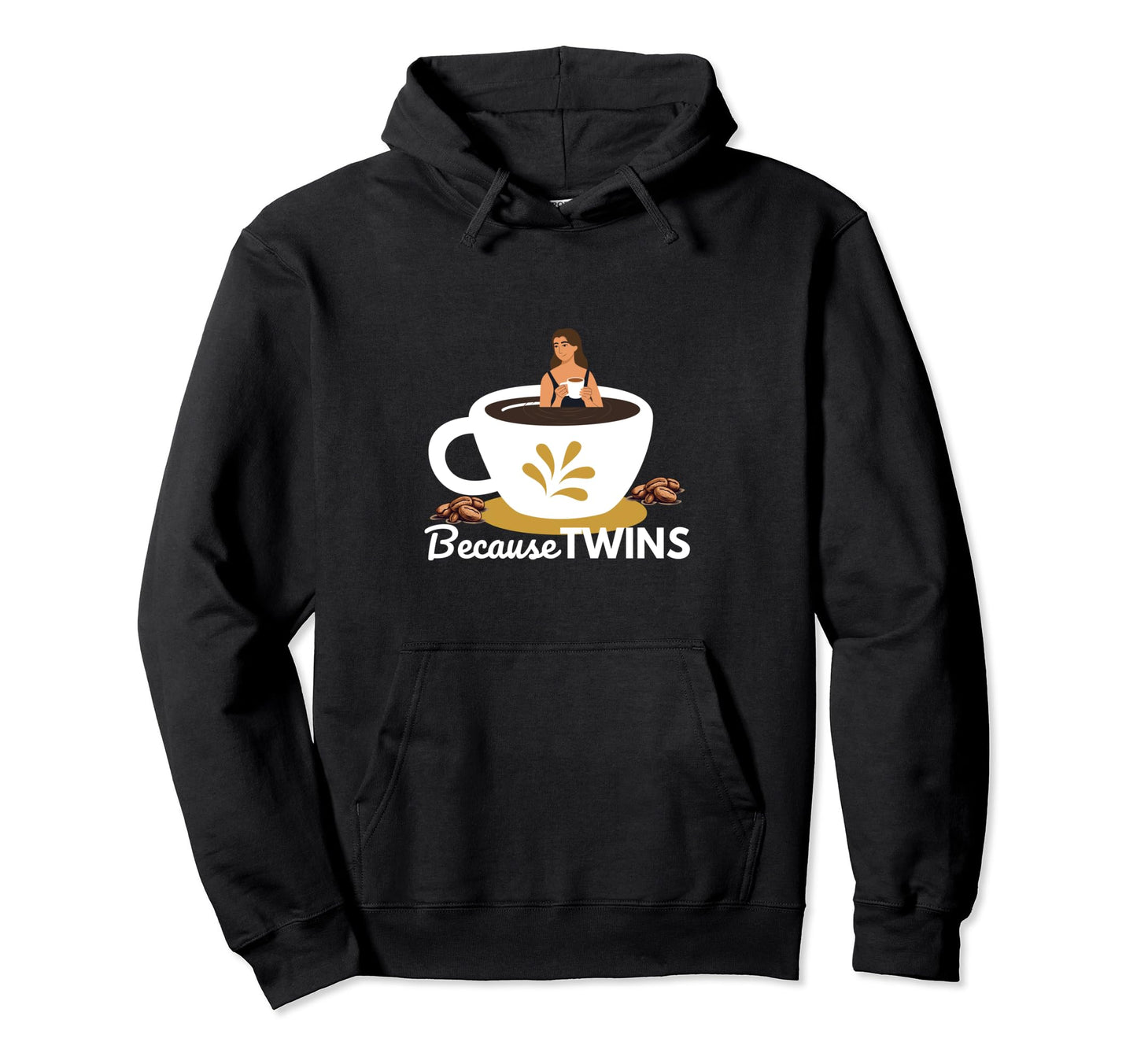 Funny Because Twins Twin Mama Moms Hoodie - Streetwear Style for Adults - T-Shirt, Sweatshirt, Hoodie