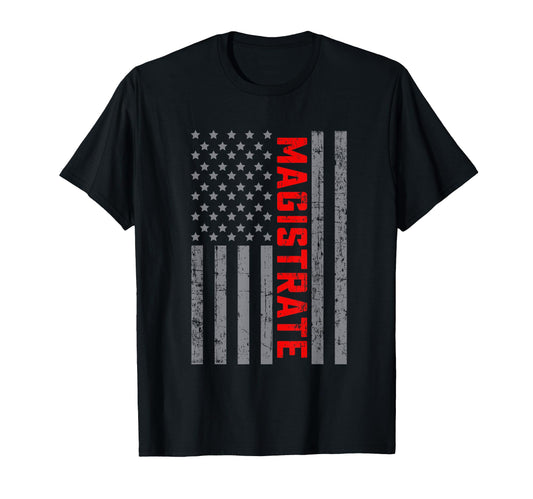 American Flag Magistrate Us Flag Dad T-Shirt - Casual Everyday Wear Unisex - T-Shirt, Sweatshirt, Hoodie