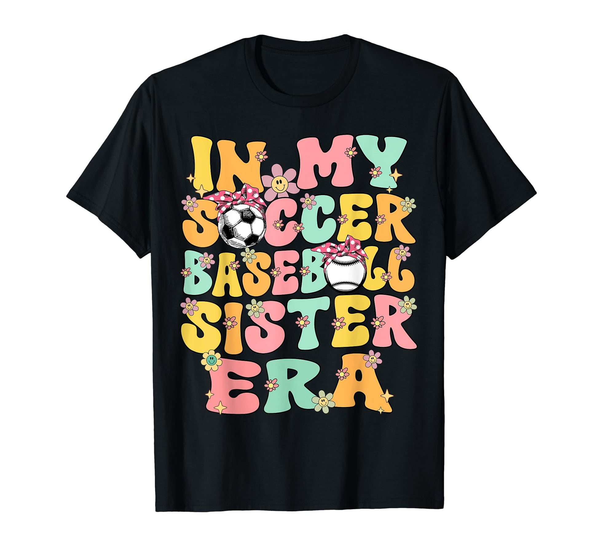 My Soccer Baseball Sister Era Baseball T-Shirt - Graphic Print Men Women - T-Shirt, Sweatshirt, Hoodie