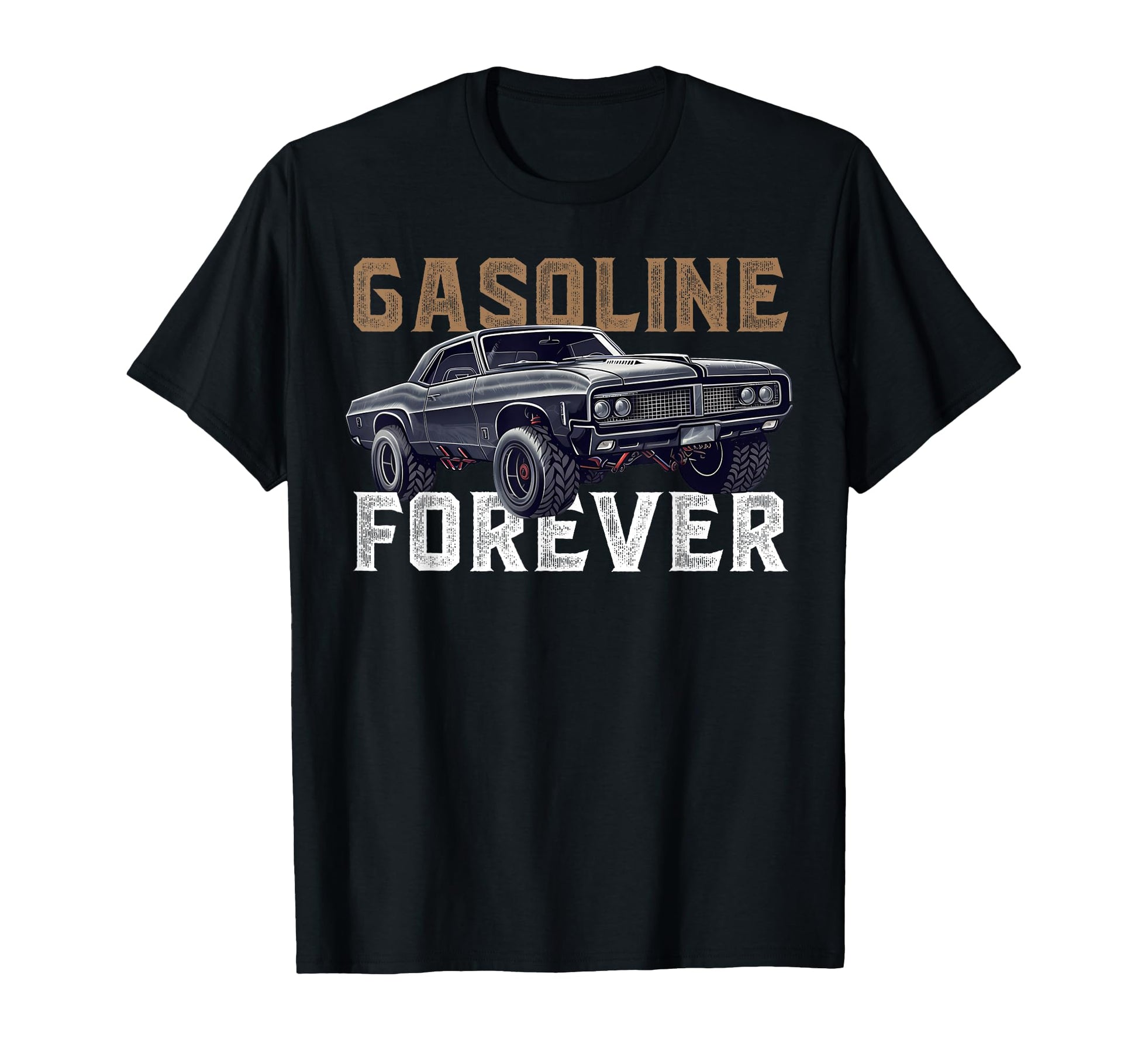 Gasoline Forever Funny Muscle Cars T-Shirt - Novelty Apparel Unisex - T-Shirt, Sweatshirt, Hoodie
