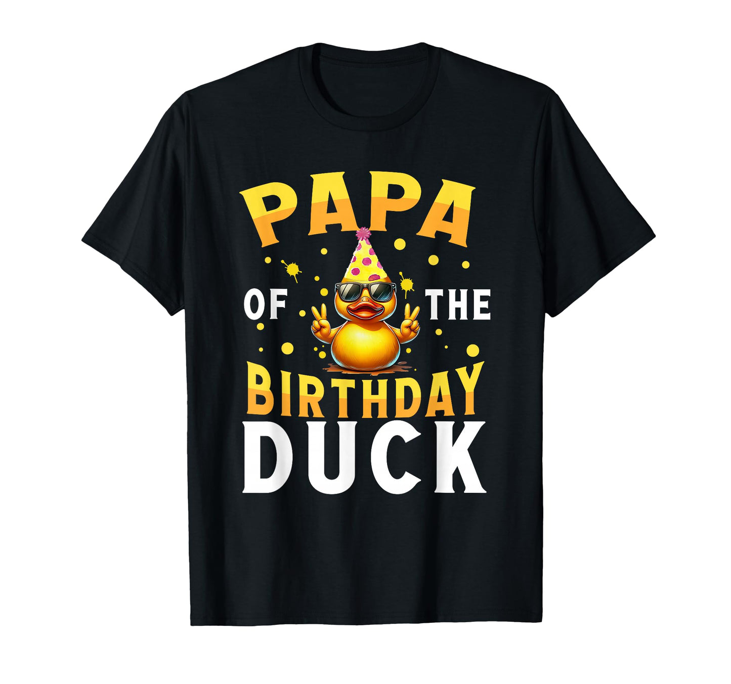 Funny Papa Birthday Duck Crew Rubber T-Shirt - Minimalist Print for Adults - T-Shirt, Sweatshirt, Hoodie
