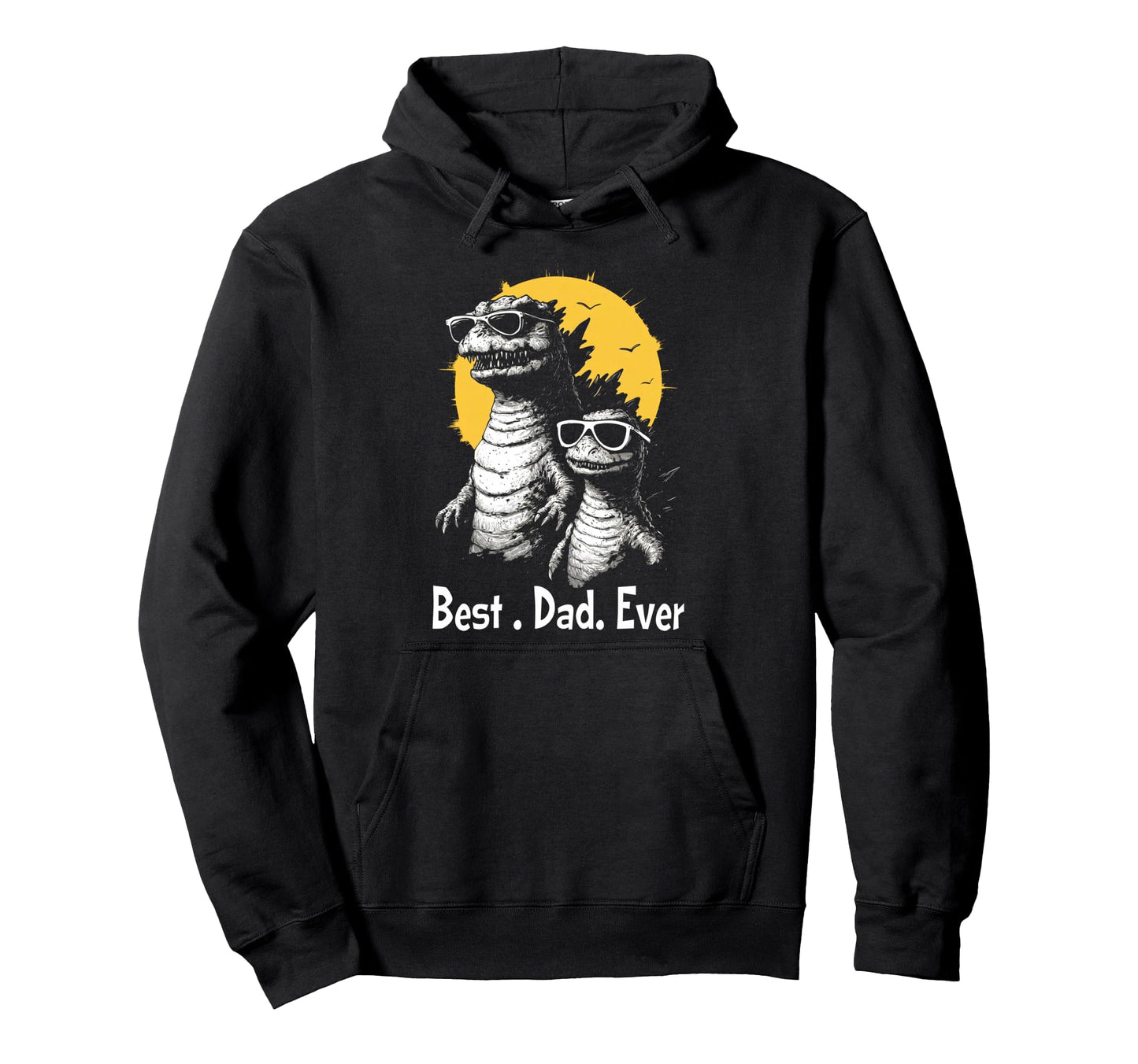 Best Dad Ever Dinosaur Funny Fathers Hoodie - Streetwear Style Men Women - T-Shirt, Sweatshirt, Hoodie