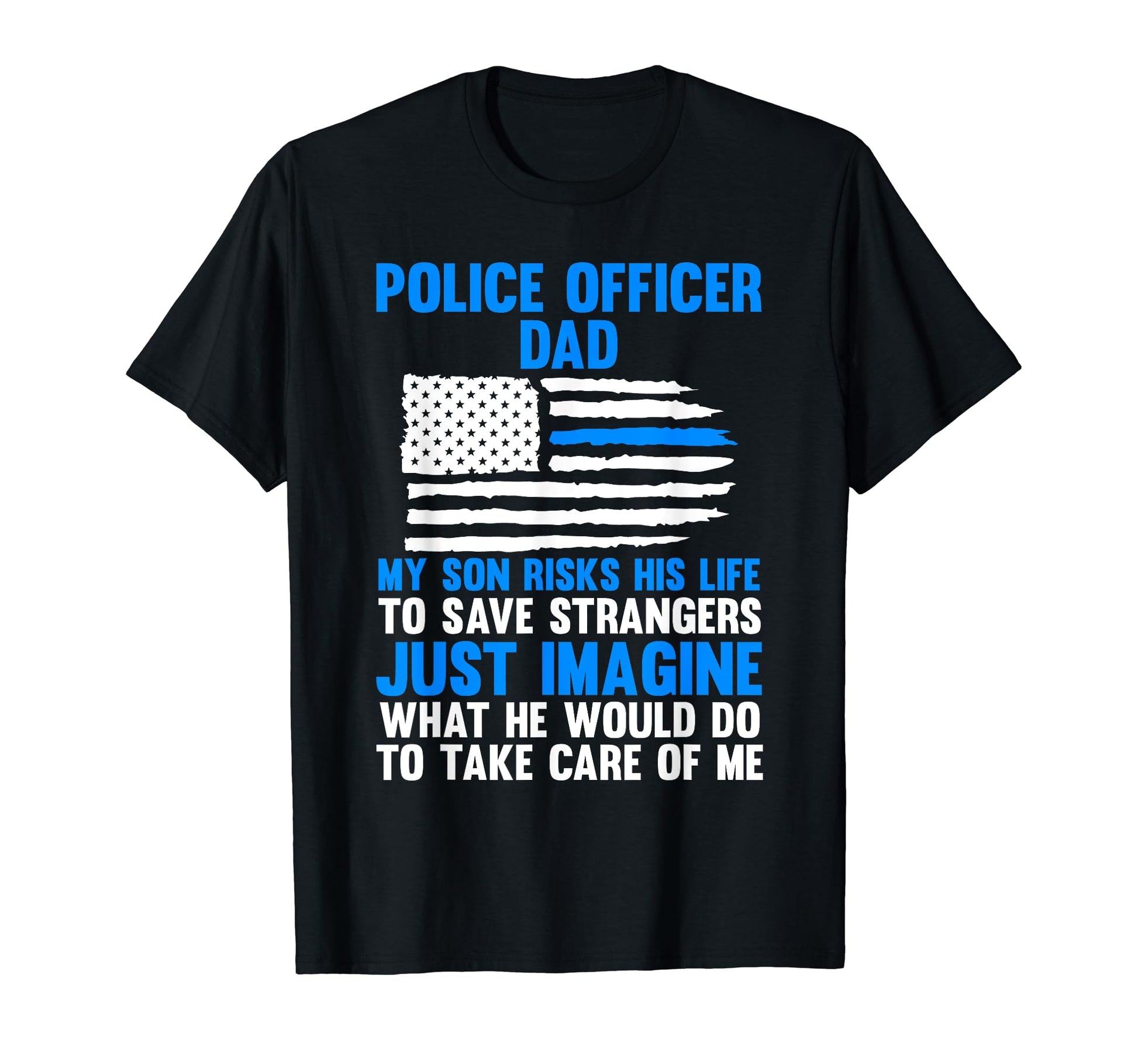 Police Officer Dad My Son Risks His Life T-Shirt - Trendy Graphic Unisex - T-Shirt, Sweatshirt, Hoodie