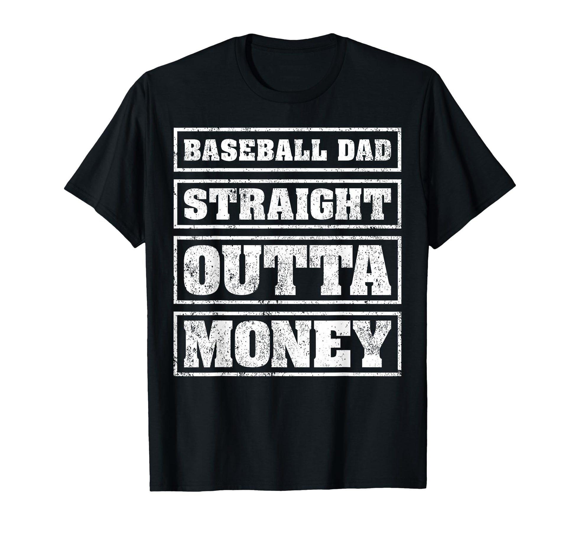 Baseball Dad Straight Outta Money Funny T-Shirt - Unique Graphic Unisex - T-Shirt, Sweatshirt, Hoodie