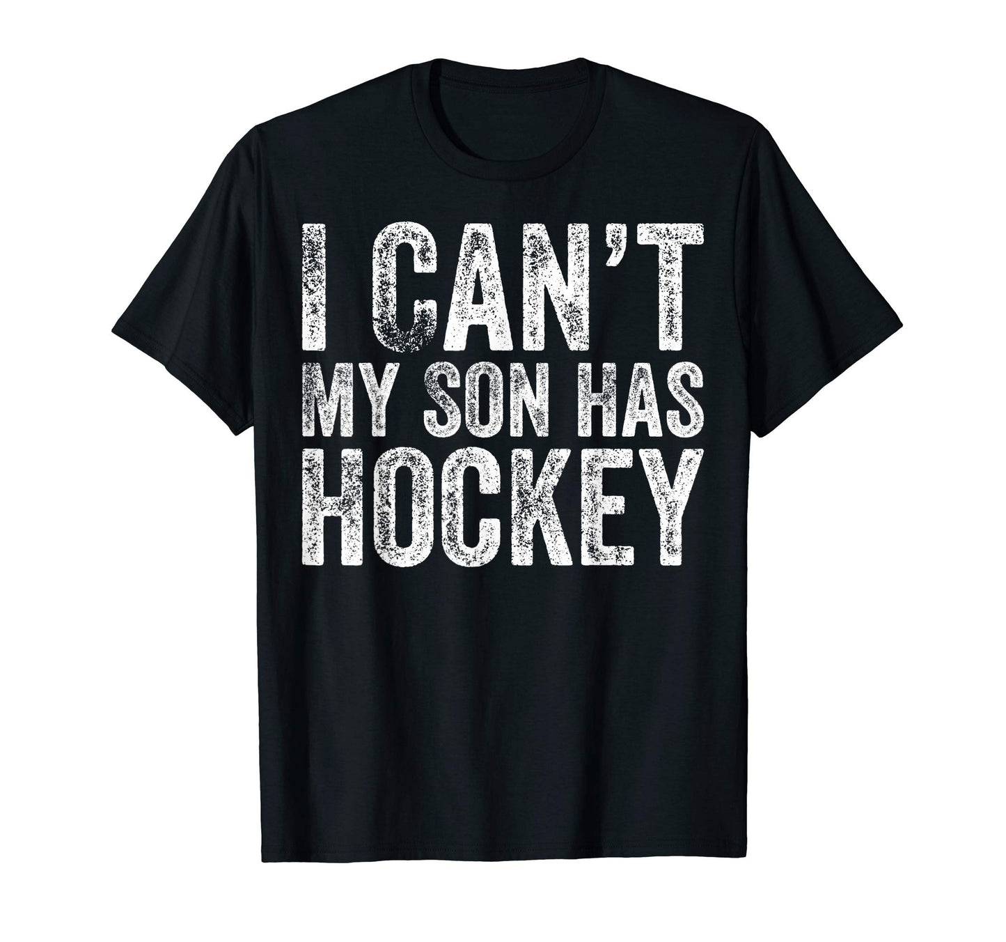 I Cant My Son Has Hockey Gift Hockey T-Shirt - Minimalist Print for Adults - T-Shirt, Sweatshirt, Hoodie