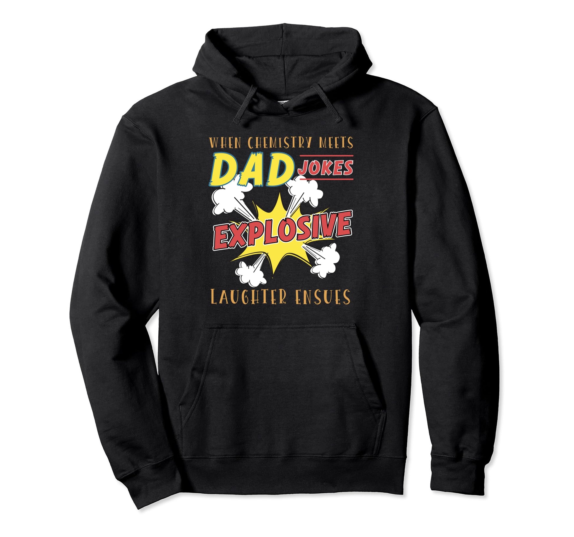 When Chemistry Meets Dad Jokes Hoodie - Fun Novelty Design Unisex - T-Shirt, Sweatshirt, Hoodie