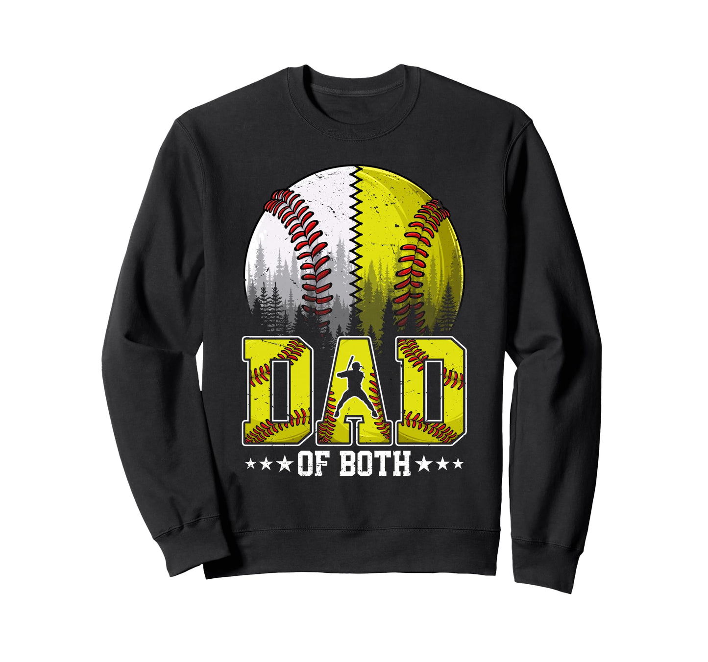 Dad Both Baseball Softball Fathers Sweatshirt - Trendy Graphic for Adults - T-Shirt, Sweatshirt, Hoodie
