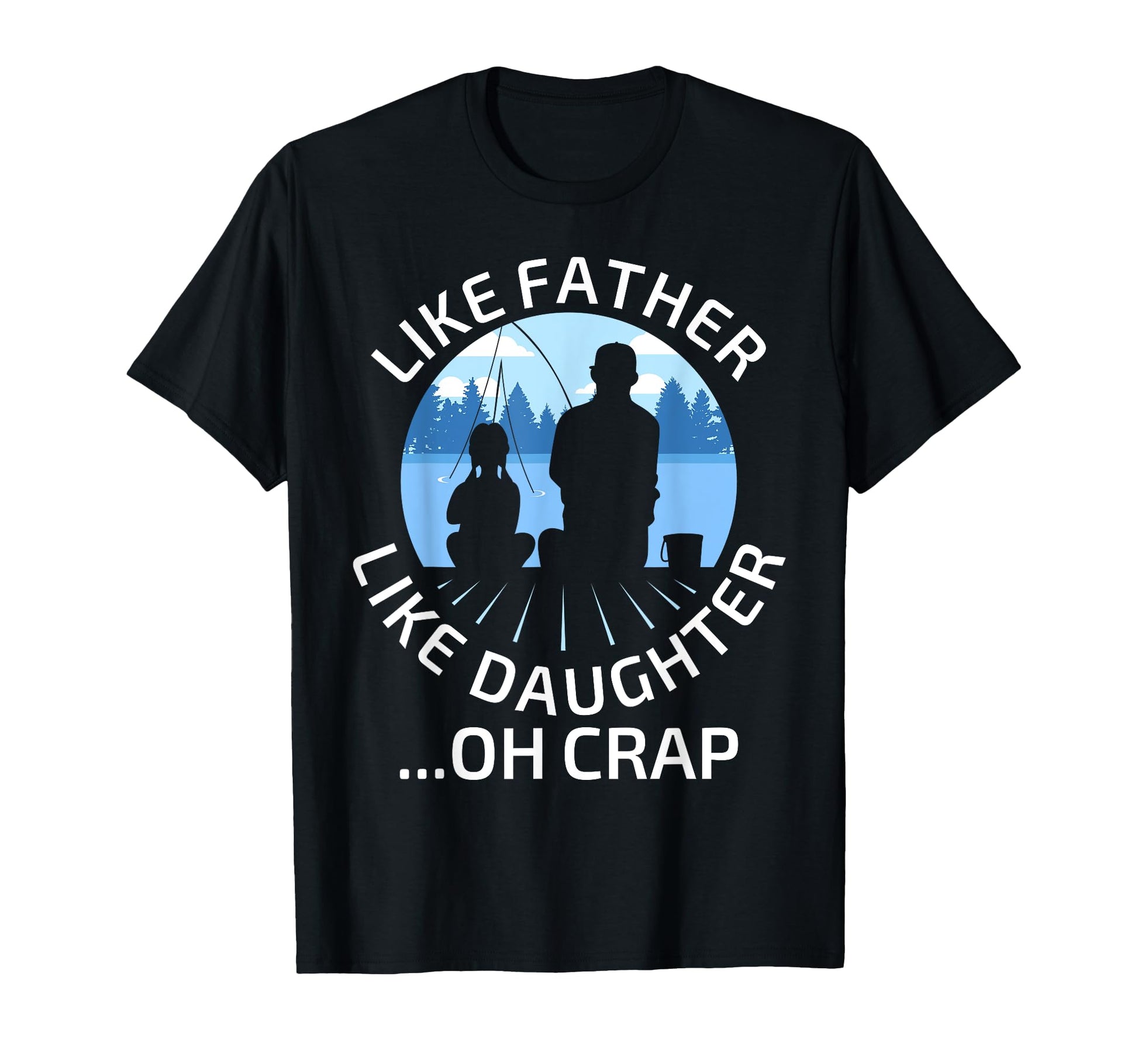 Fathers Day Fishing Father Like T-Shirt - Streetwear Style Men Women - T-Shirt, Sweatshirt, Hoodie