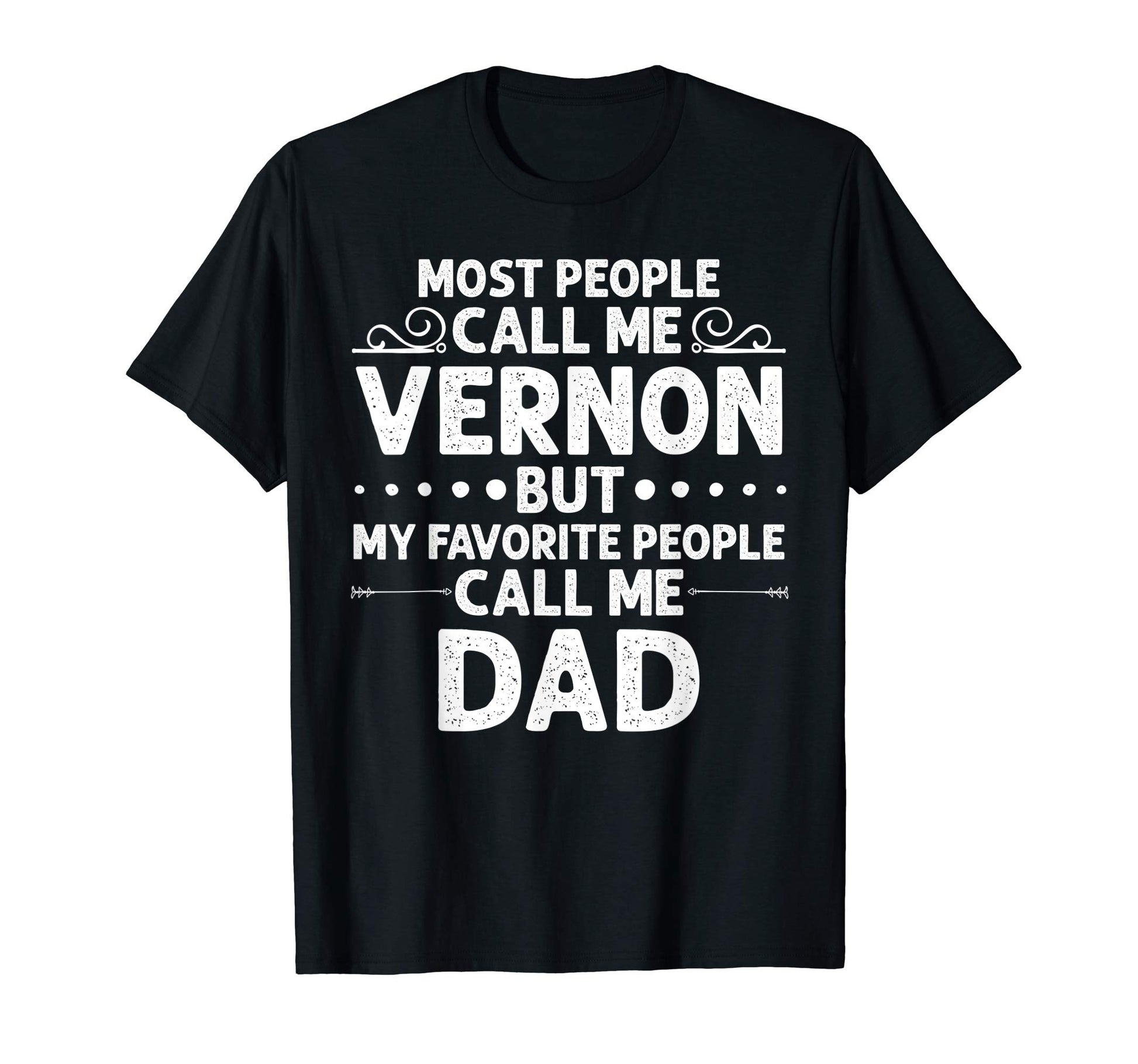 Vernon Gift Name Funny Fathers Day T-Shirt - Custom Art Print Unisex - T-Shirt, Sweatshirt, Hoodie