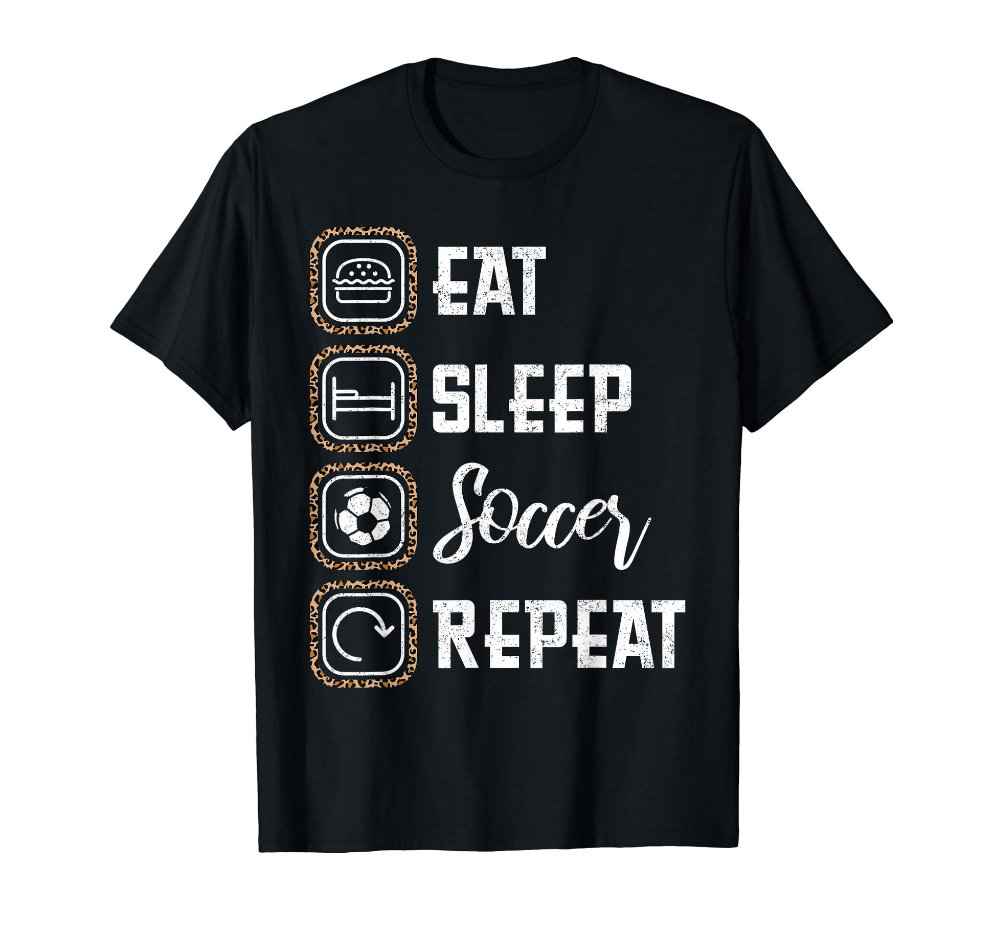 Eat Sleep Soccer Repeat Leopard Soccer T-Shirt - Novelty Apparel Men Women - T-Shirt, Sweatshirt, Hoodie