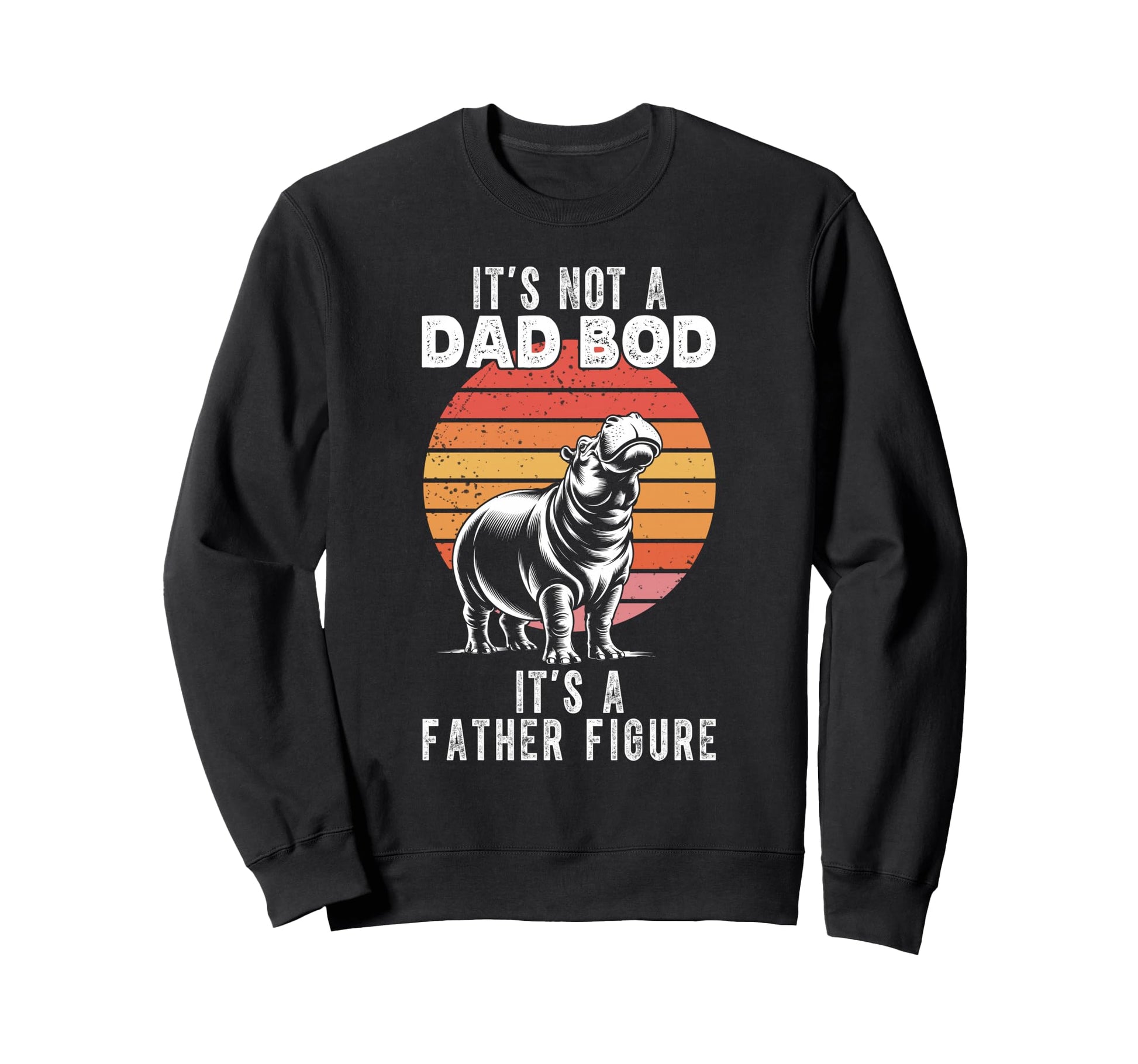 Its Not Dad Bod Its Father Figure Sweatshirt - Minimalist Print Unisex - T-Shirt, Sweatshirt, Hoodie