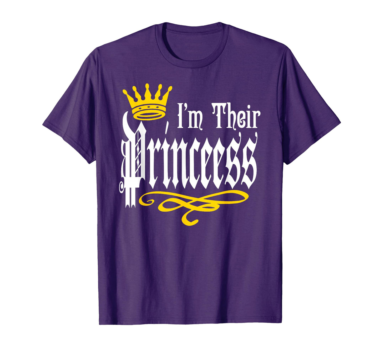 Im Their Princess Daughter Dad Mom Family T-Shirt - Unique Graphic Unisex - T-Shirt, Sweatshirt, Hoodie