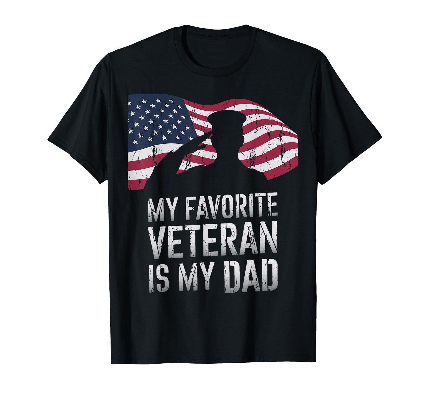 Dad Veteran Father My Favorite Veteran T-Shirt - Fun Novelty Design Unisex - T-Shirt, Sweatshirt, Hoodie