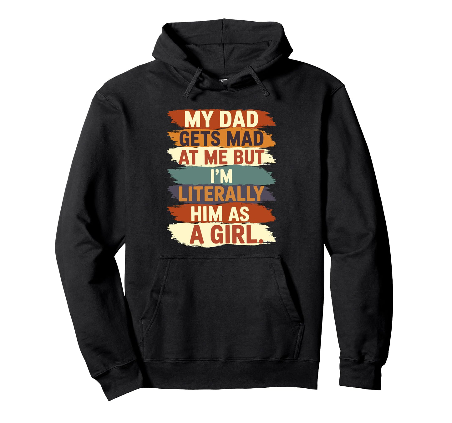 My Dad Gets Mad Me But Im Literally Him Hoodie - Minimalist Print Unisex - T-Shirt, Sweatshirt, Hoodie