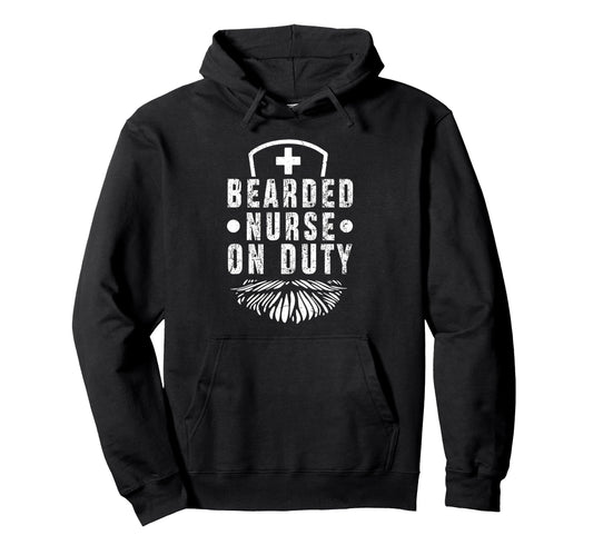 Bearded Nurse Duty Male Nurse Hoodie - Streetwear Style Unisex - T-Shirt, Sweatshirt, Hoodie