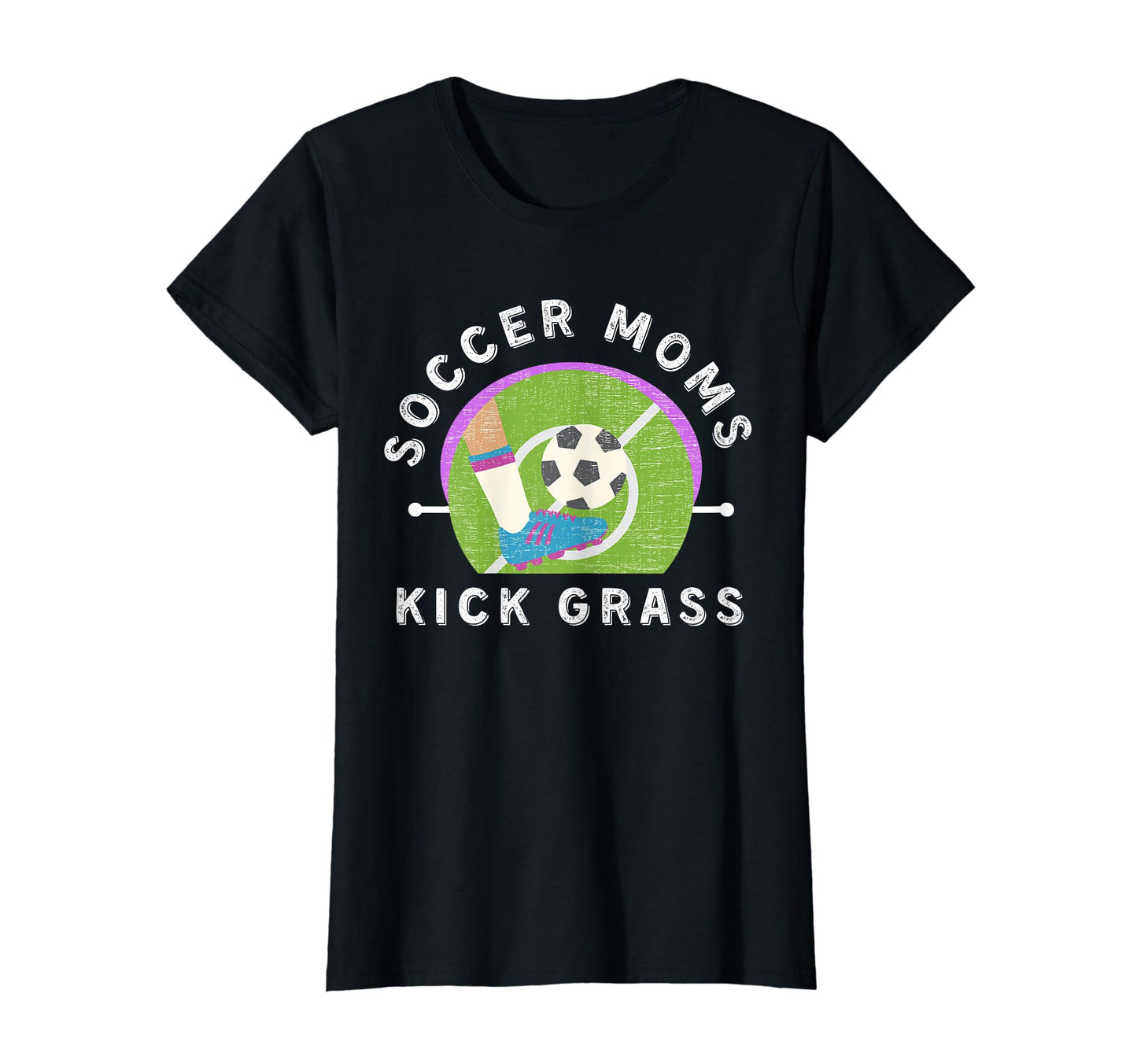 Soccer Moms Kick Grass Mothers T-Shirt - Casual Everyday Wear Men Women - T-Shirt, Sweatshirt, Hoodie