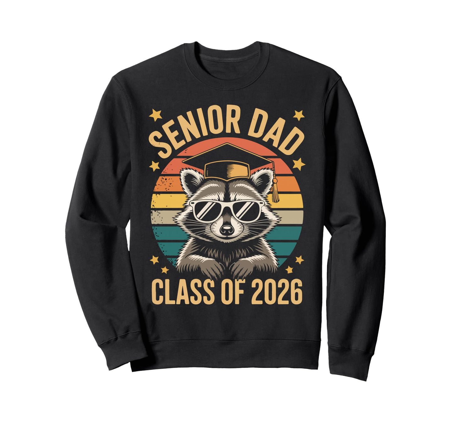 Senior Dad Class 2026 Funny Sweatshirt - Custom Art Print Men Women - T-Shirt, Sweatshirt, Hoodie