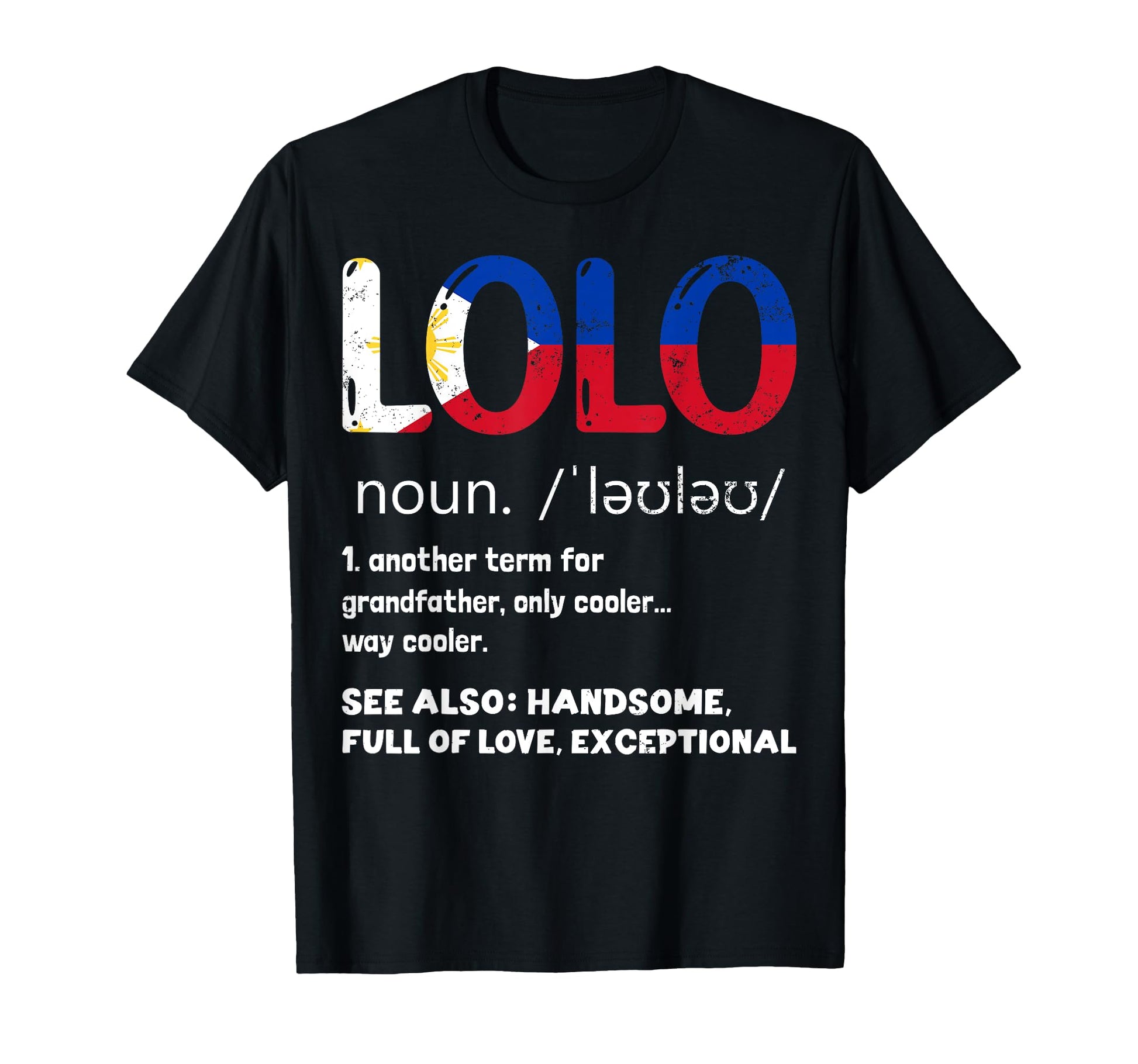 Lolo Definition Filipino Grandpa Pinoy T-Shirt - Novelty Apparel Unisex - T-Shirt, Sweatshirt, Hoodie