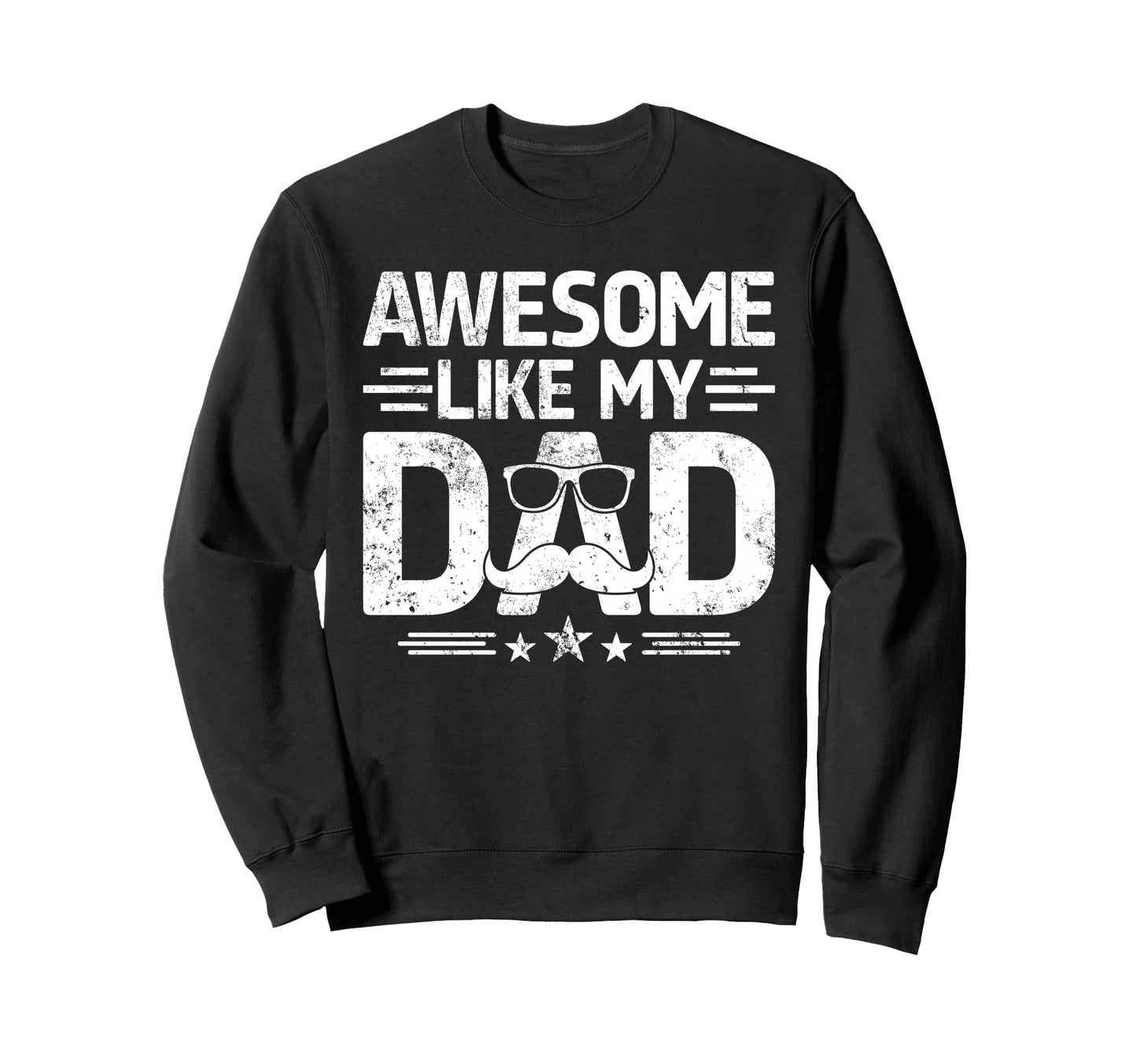 Awesome Like My Dad Funny Daughter Sweatshirt - Aesthetic Graphic Unisex - T-Shirt, Sweatshirt, Hoodie