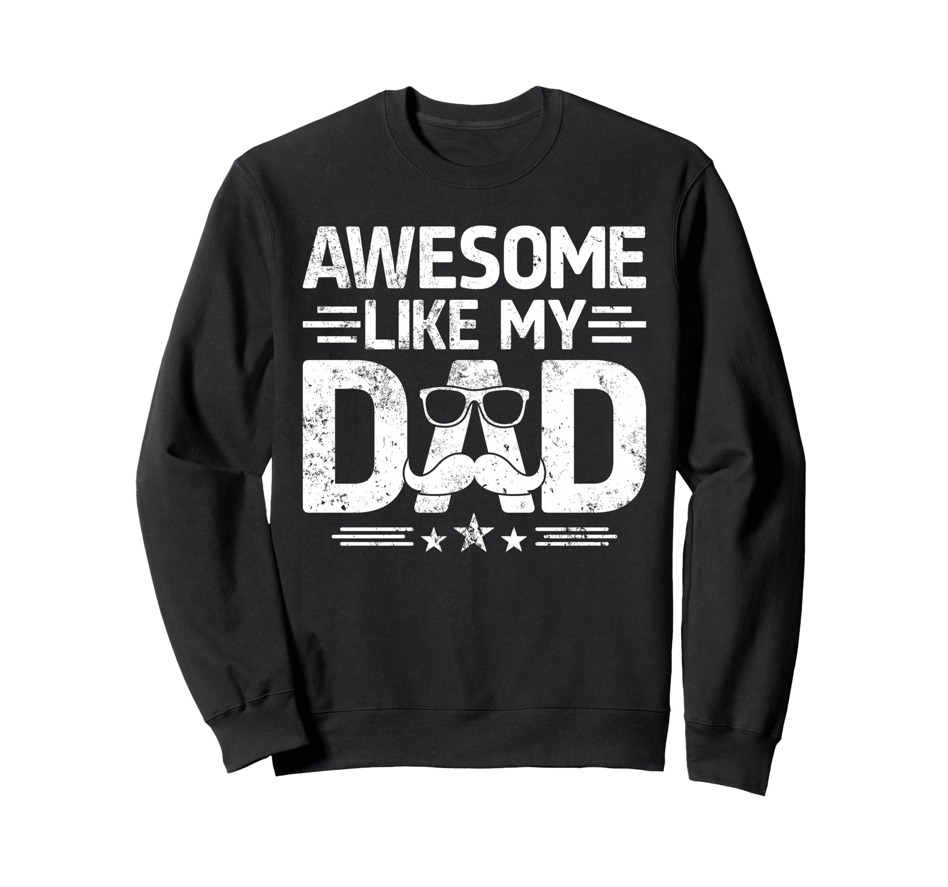 Awesome Like My Dad Funny Daughter Sweatshirt - Aesthetic Graphic Unisex - T-Shirt, Sweatshirt, Hoodie