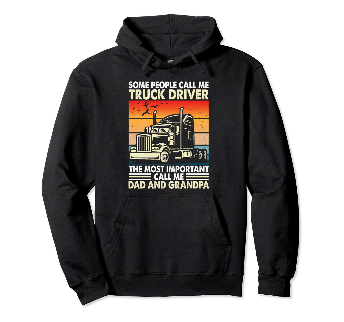 People Call Me Truck Driver Trucker Dad Hoodie - Graphic Print for Adults - T-Shirt, Sweatshirt, Hoodie