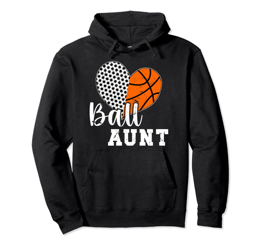 Ball Aunt Heart Soccer Basketball Aunt Hoodie - Casual Everyday Wear Unisex - T-Shirt, Sweatshirt, Hoodie