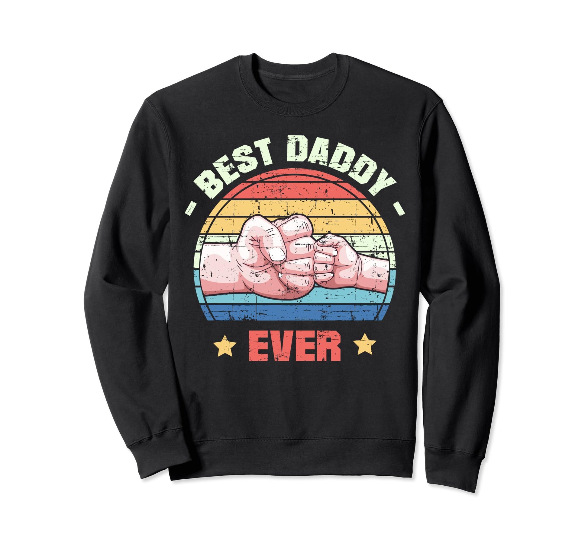 Best Daddy Ever Fathers Day Sweatshirt - Aesthetic Graphic for Adults - T-Shirt, Sweatshirt, Hoodie