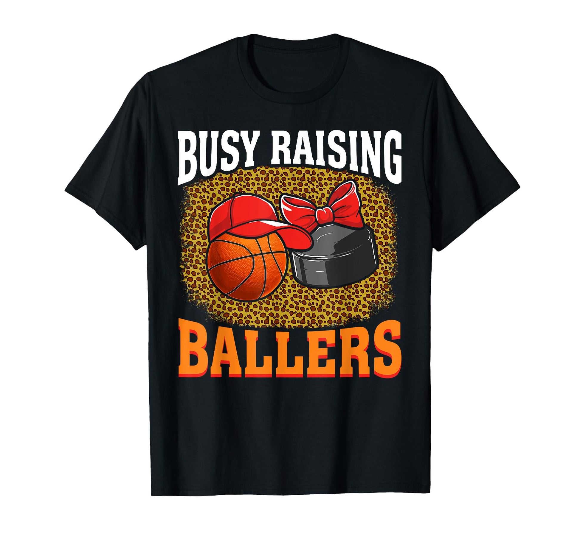 Busy Raising Ballers Basketball Hockey T-Shirt - Graphic Print Men Women - T-Shirt, Sweatshirt, Hoodie