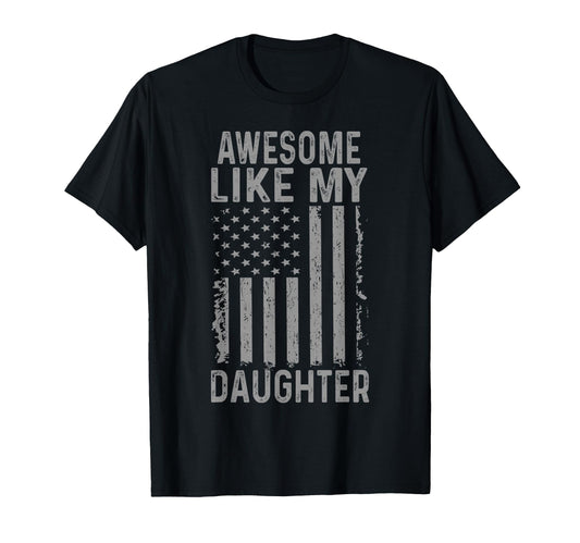 Awesome Like My Daughter Funny Dad From T-Shirt - Custom Art Print Unisex - T-Shirt, Sweatshirt, Hoodie