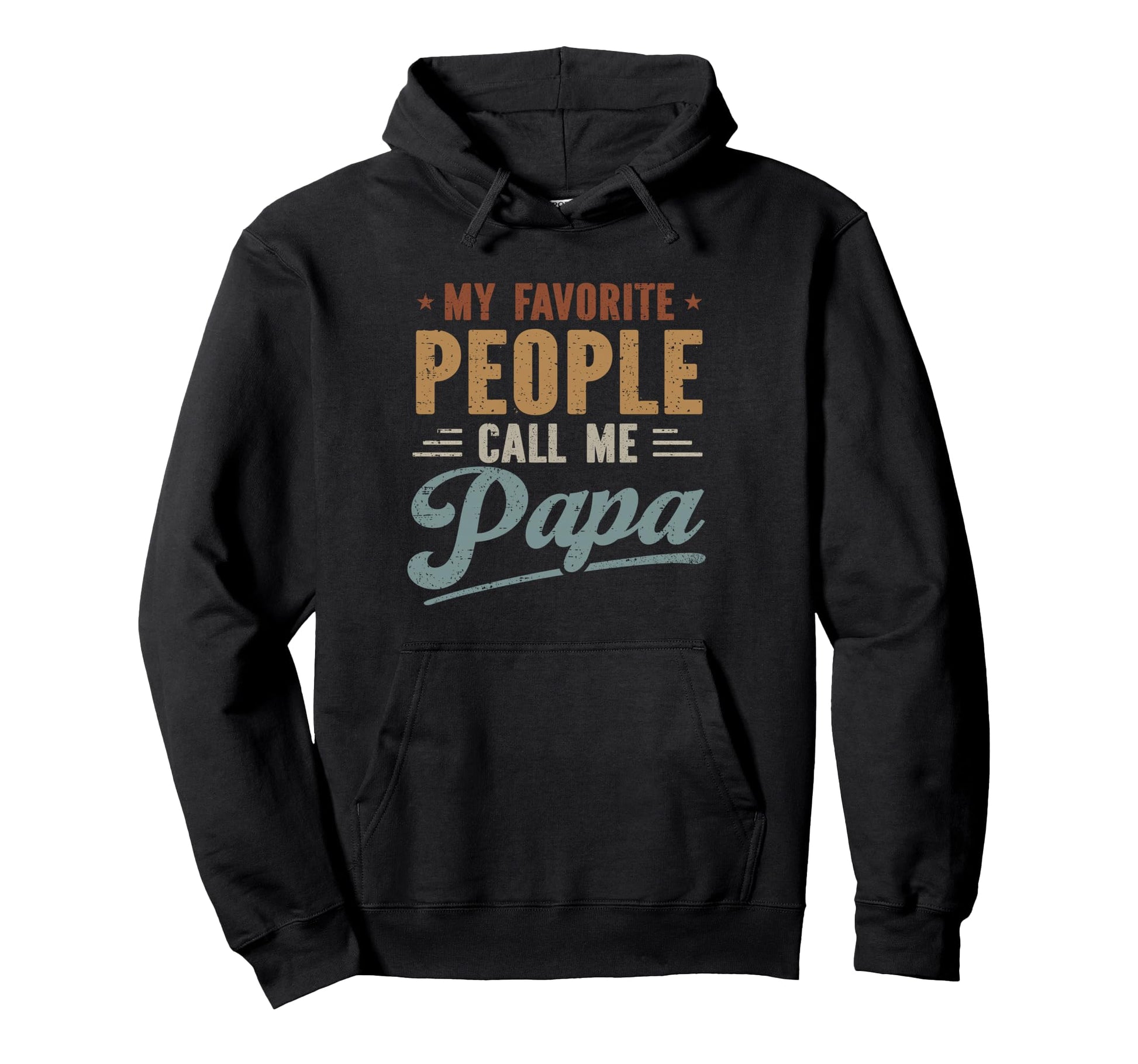 My Favorite People Call Me Papa Funny Hoodie - Minimalist Print for Adults - T-Shirt, Sweatshirt, Hoodie
