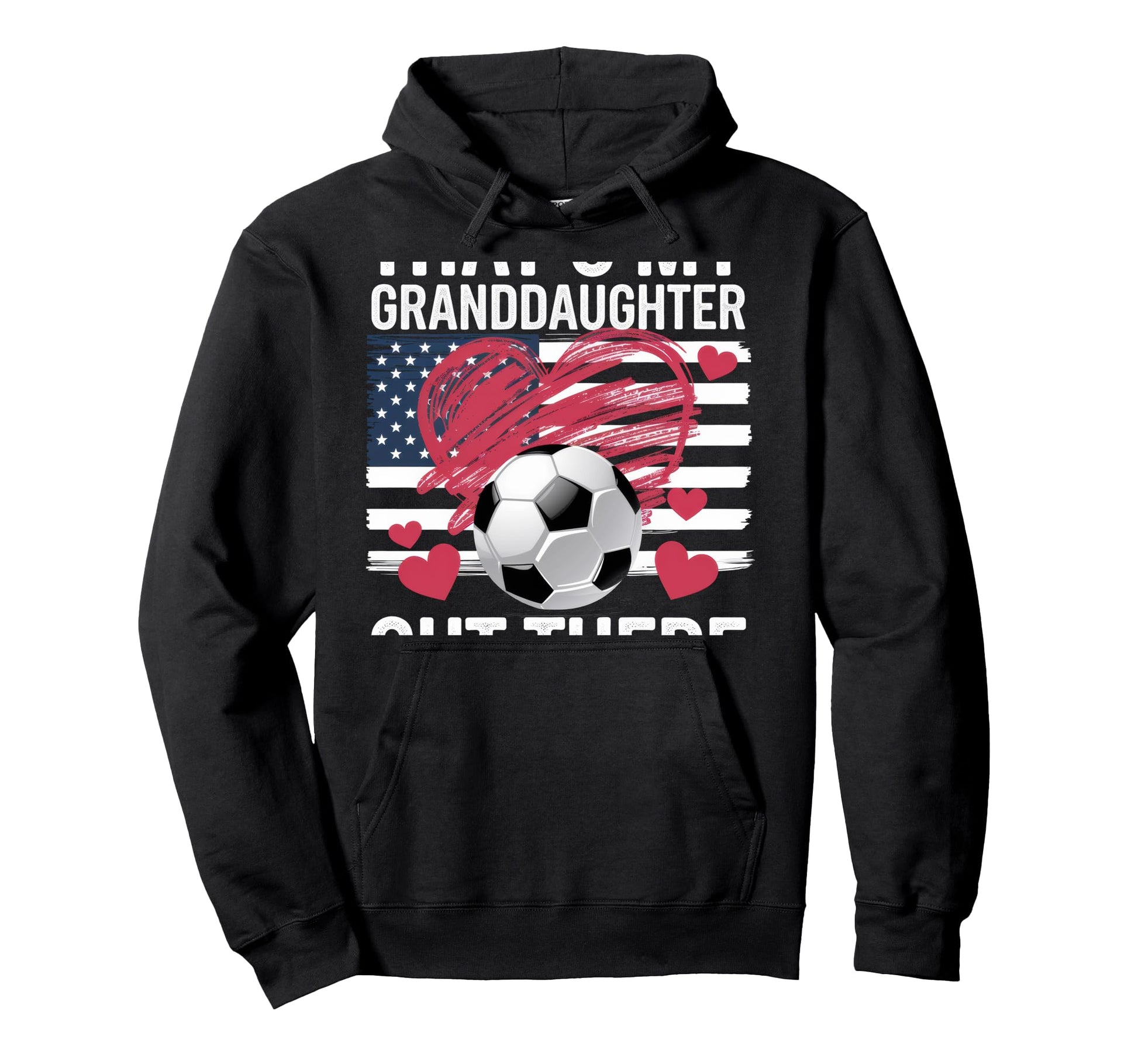 Thats My Granddaughter Out There Hoodie - Unique Graphic for Adults - T-Shirt, Sweatshirt, Hoodie