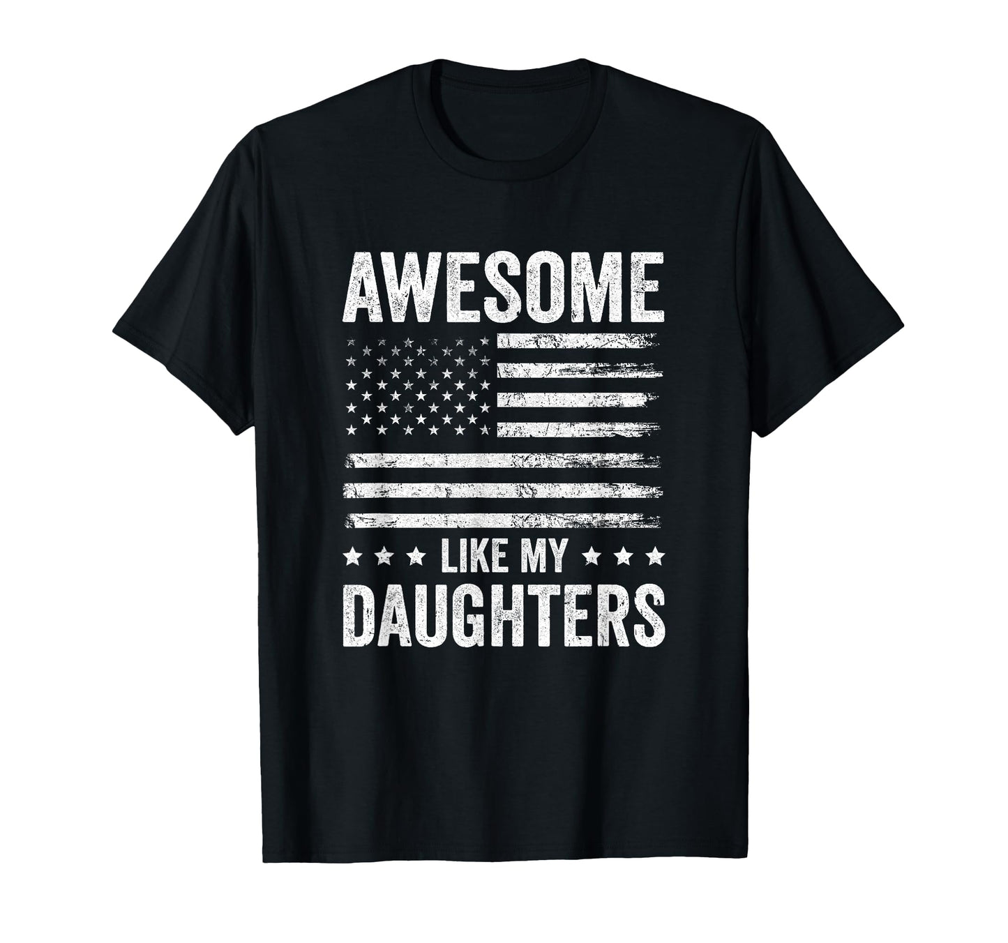 Awesome Like My Daughters Funny T-Shirt - Casual Everyday Wear Men Women - T-Shirt, Sweatshirt, Hoodie
