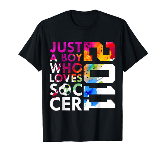 2011 Just Who Loves Soccer 15Th T-Shirt - Fun Novelty Design for Adults - T-Shirt, Sweatshirt, Hoodie