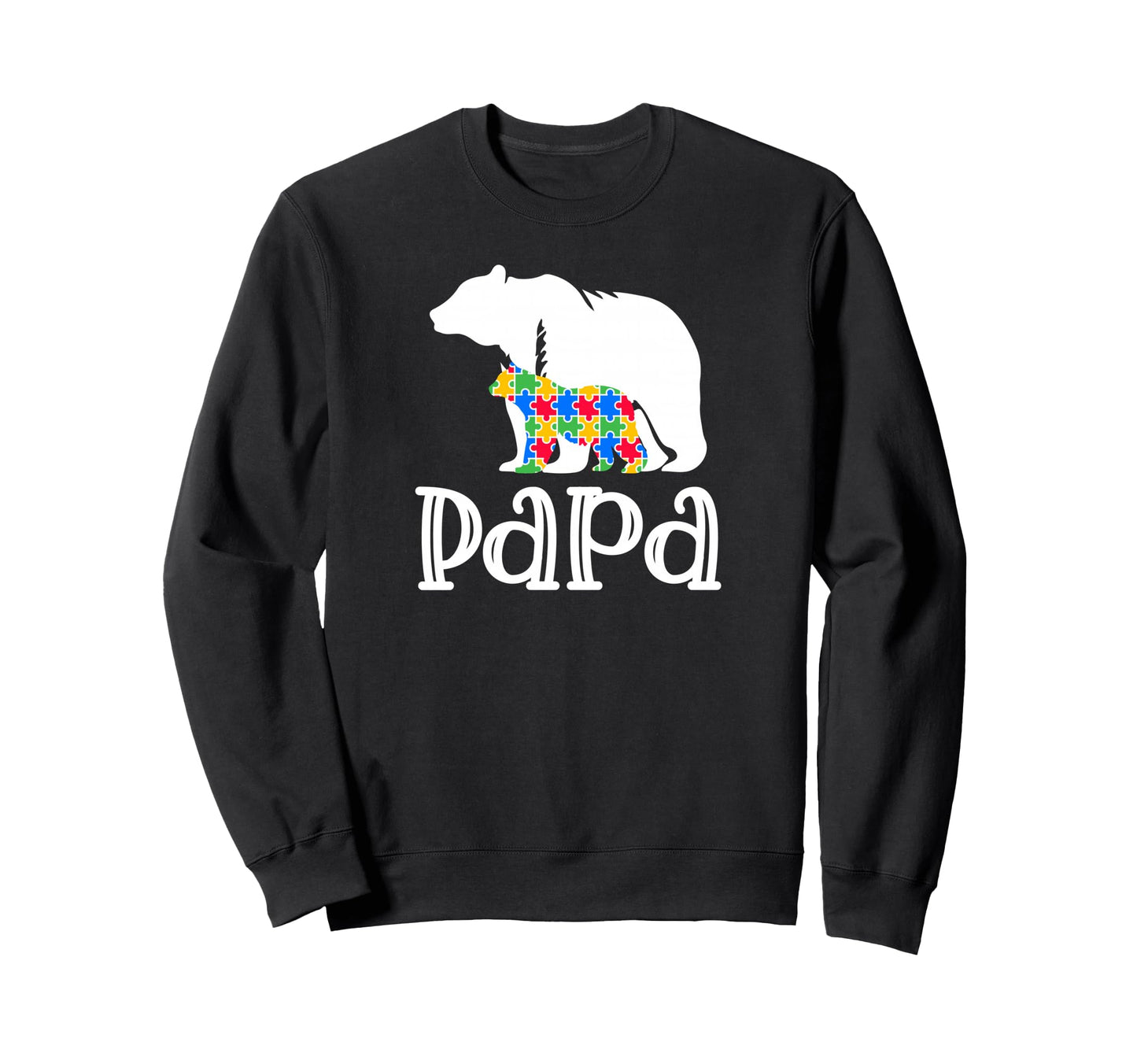 Proud Autism Papa Bear Autism Sweatshirt - Novelty Apparel Men Women - T-Shirt, Sweatshirt, Hoodie