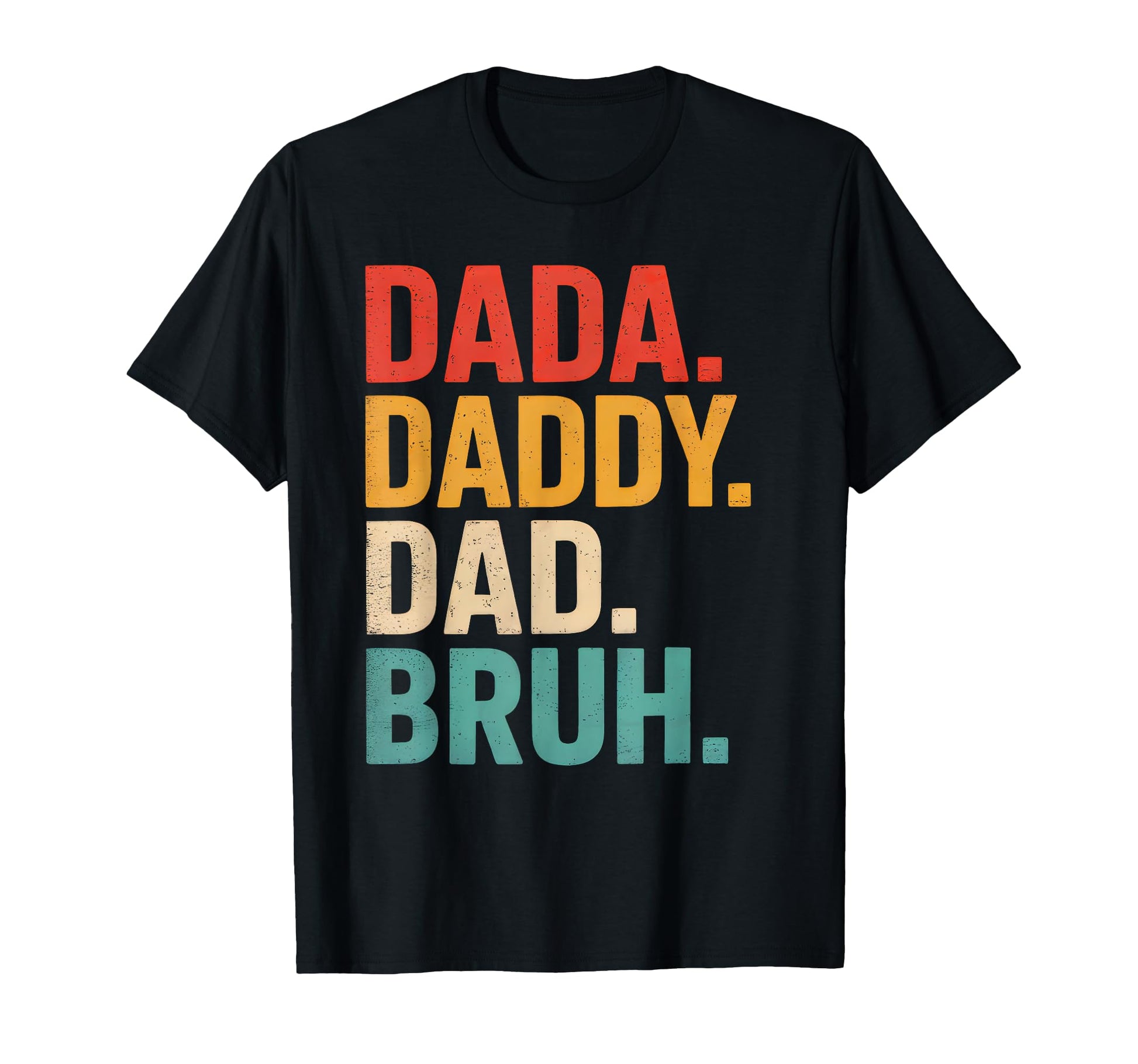 Dada Daddy Dad Bruh Mens Funny T-Shirt - Streetwear Style for Adults - T-Shirt, Sweatshirt, Hoodie