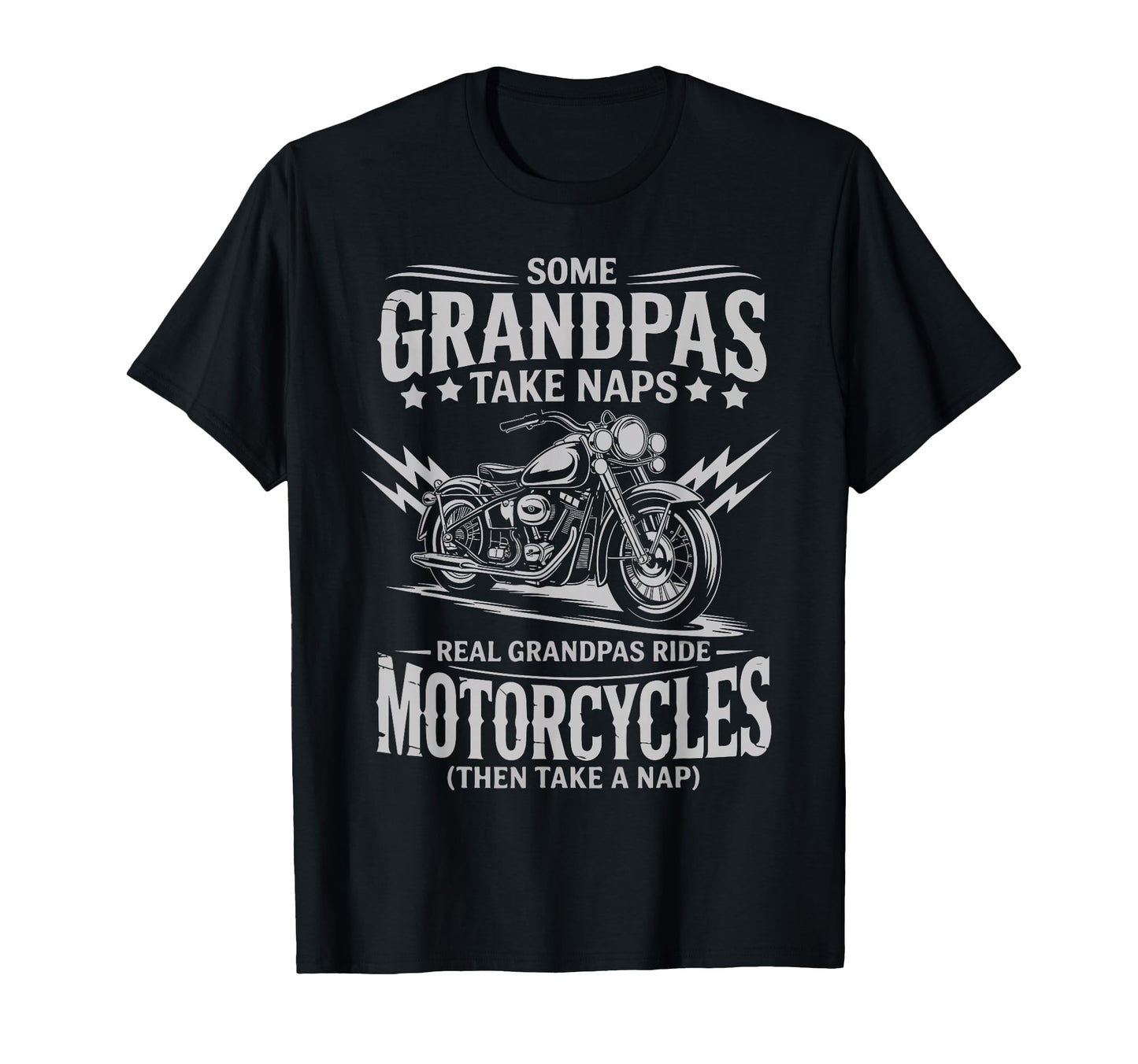 Some Grandpas Take Naps Real T-Shirt - Fun Novelty Design Men Women - T-Shirt, Sweatshirt, Hoodie