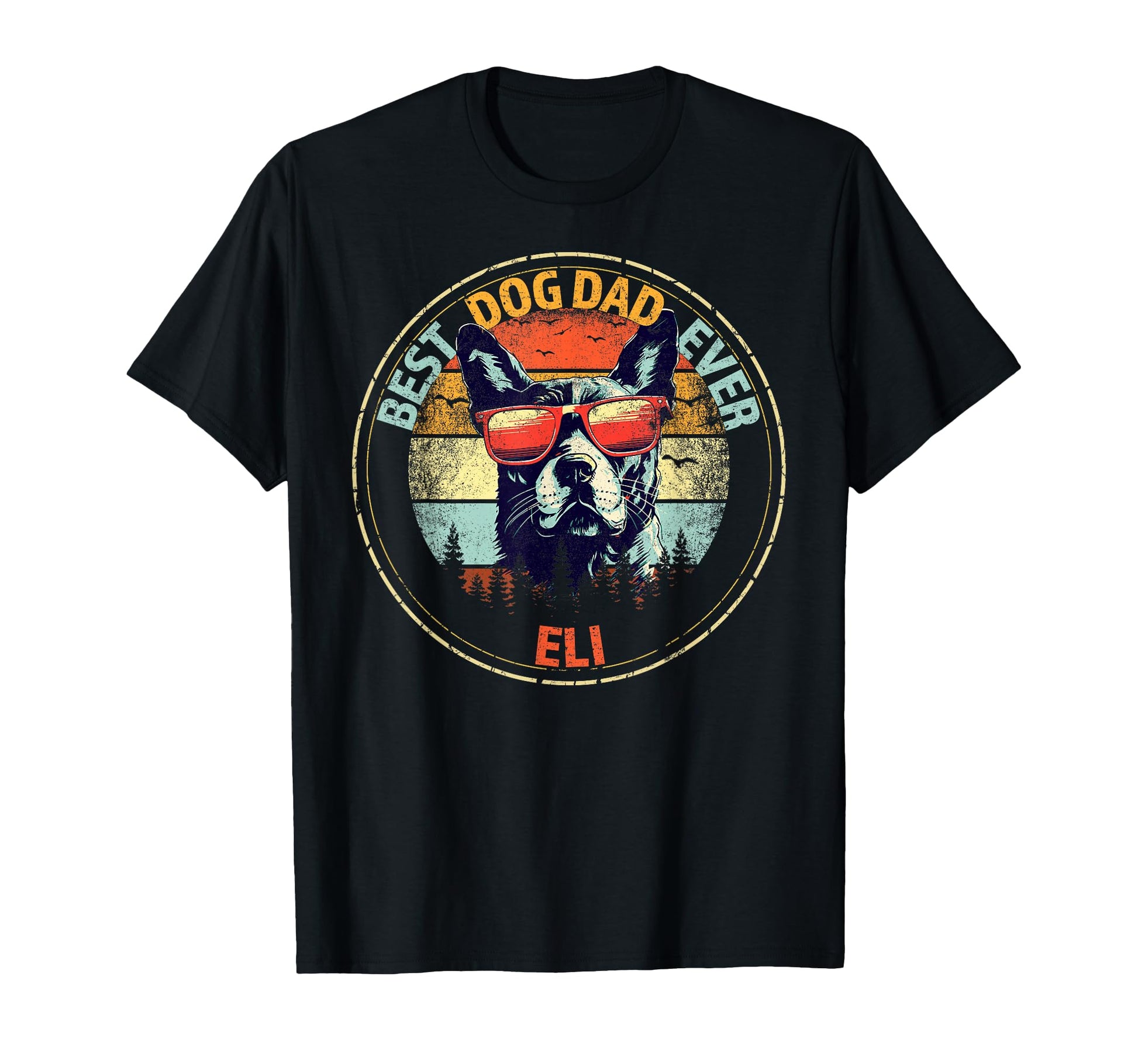 Eli Best Dog Dad Ever Funny Custom T-Shirt - Graphic Print Unisex - T-Shirt, Sweatshirt, Hoodie
