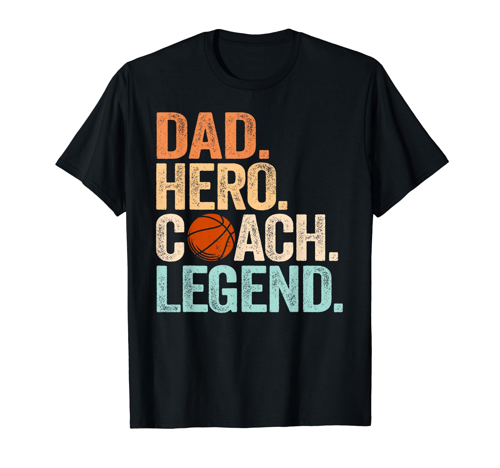 Dad Hero Basketball Coach Legend T-Shirt - Novelty Apparel for Adults - T-Shirt, Sweatshirt, Hoodie