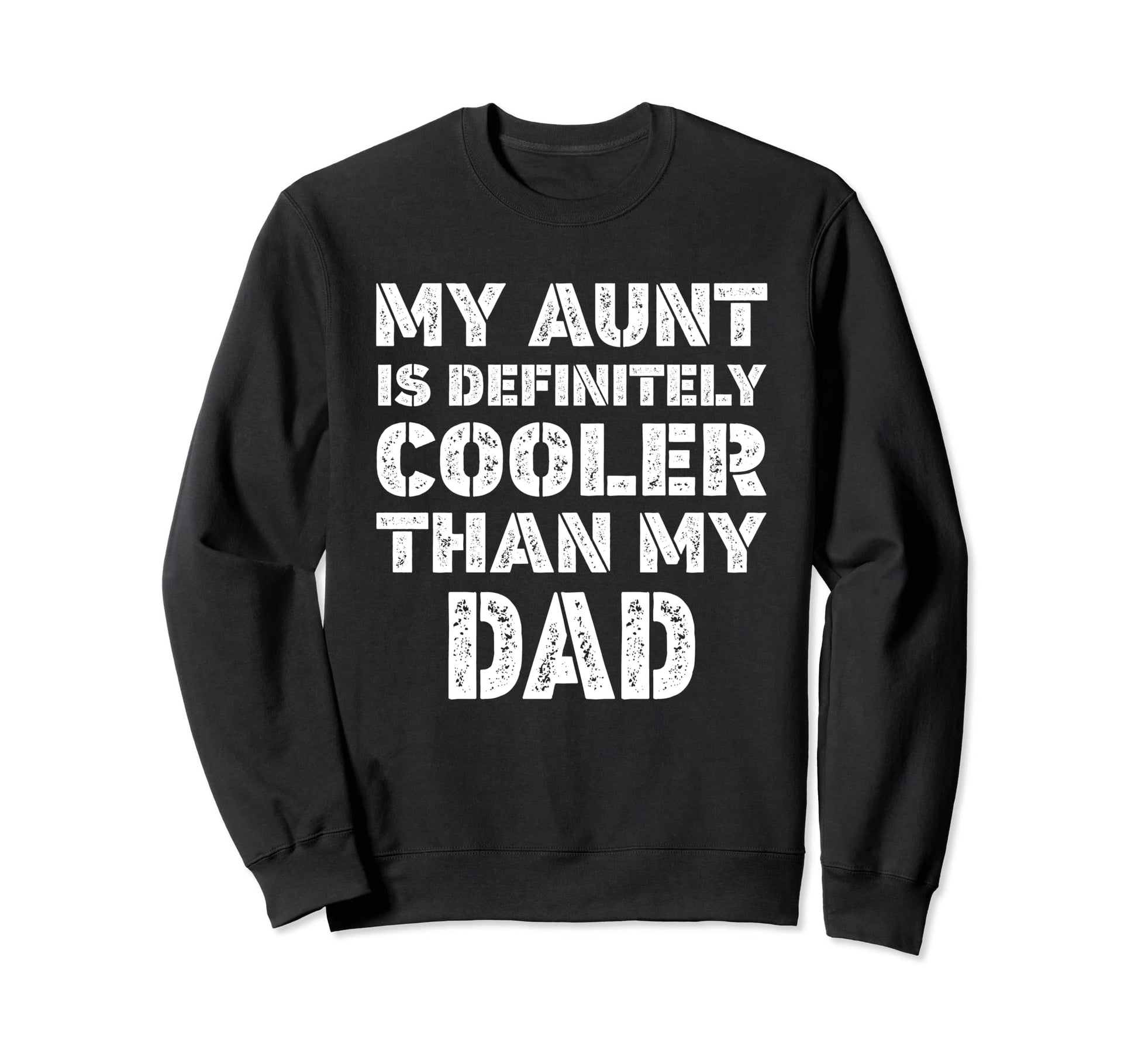 My Aunt Is Definitely Cooler Than Sweatshirt - Minimalist Print Men Women - T-Shirt, Sweatshirt, Hoodie
