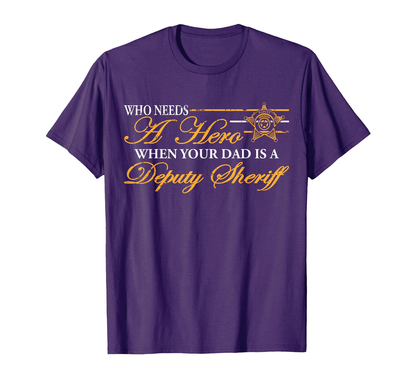 My Dad Deputy Sheriff Is My Hero T-Shirt - Minimalist Print Men Women - T-Shirt, Sweatshirt, Hoodie