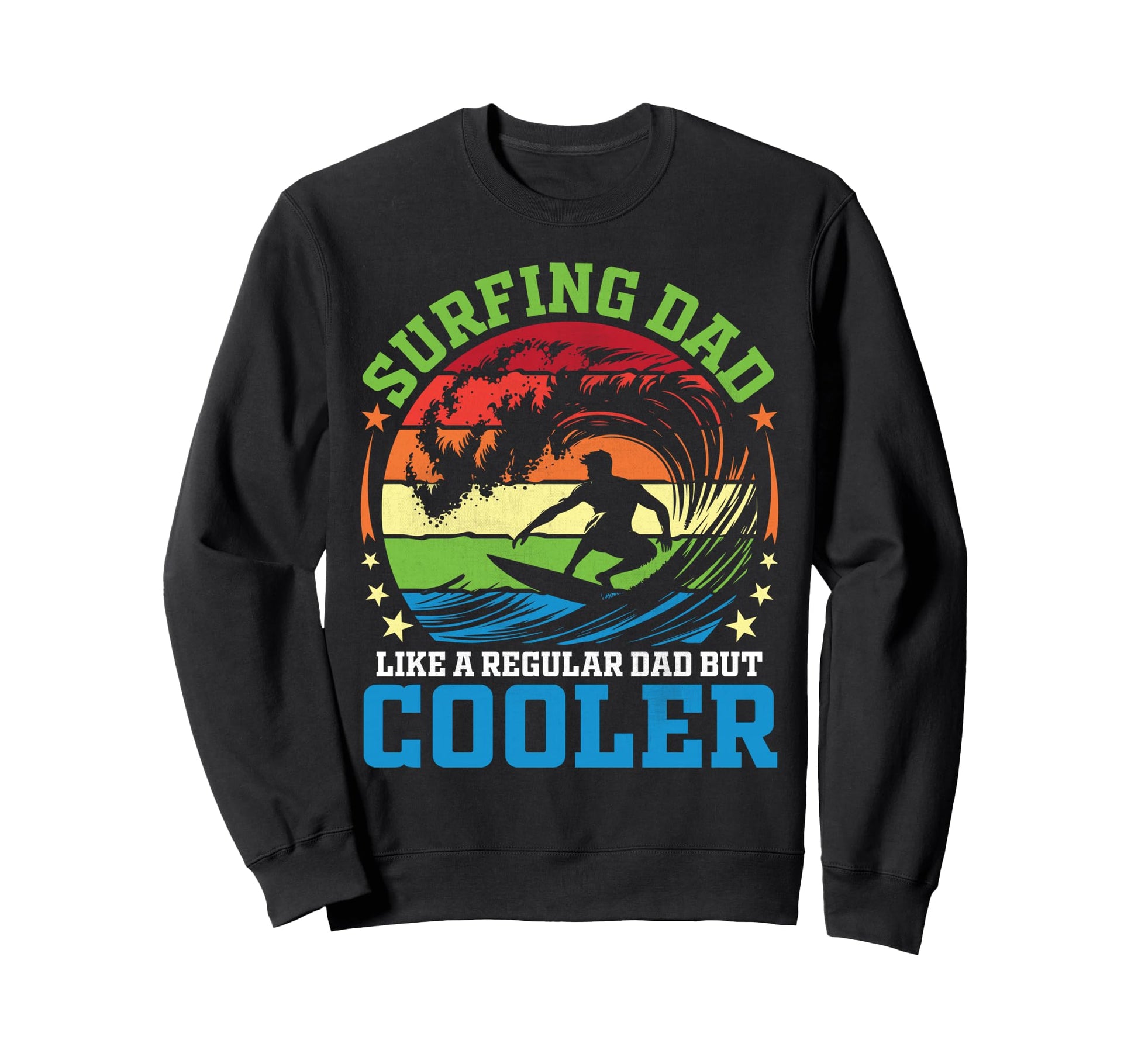 Surfing Dad Like Regular Dad But Sweatshirt - Custom Art Print for Adults - T-Shirt, Sweatshirt, Hoodie