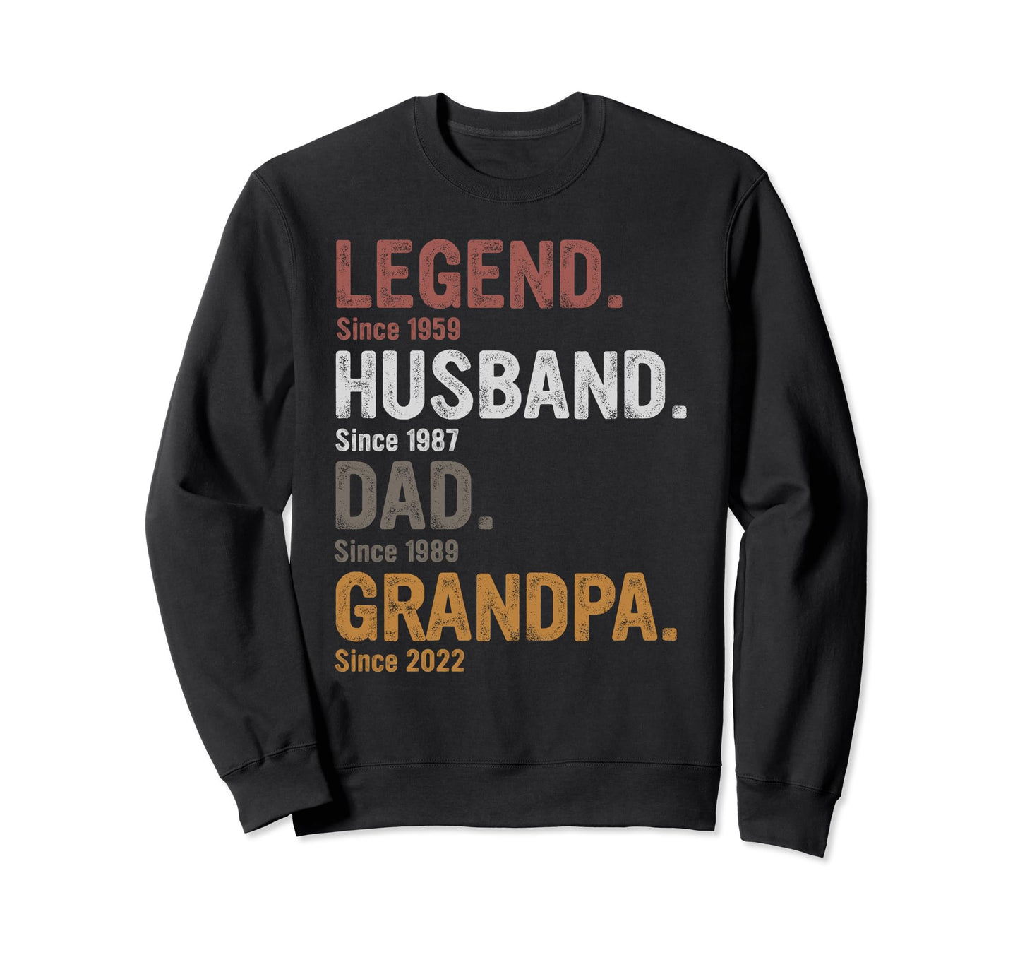 Legend Husband Dad Grandpa Since Sweatshirt - Graphic Print Unisex - T-Shirt, Sweatshirt, Hoodie