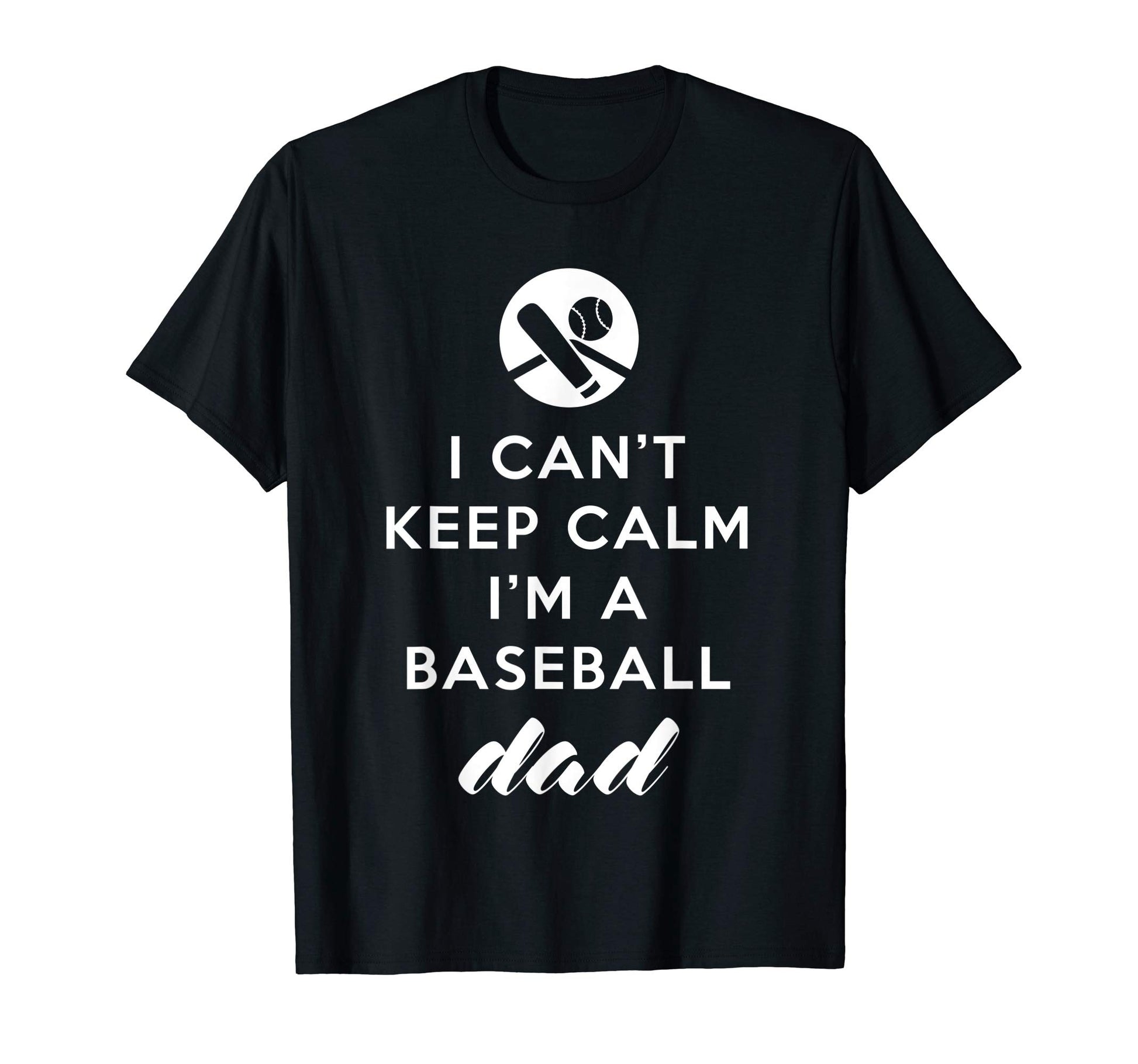 I Cant Keep Calm Im Baseball Dad T-Shirt - Unique Graphic for Adults - T-Shirt, Sweatshirt, Hoodie