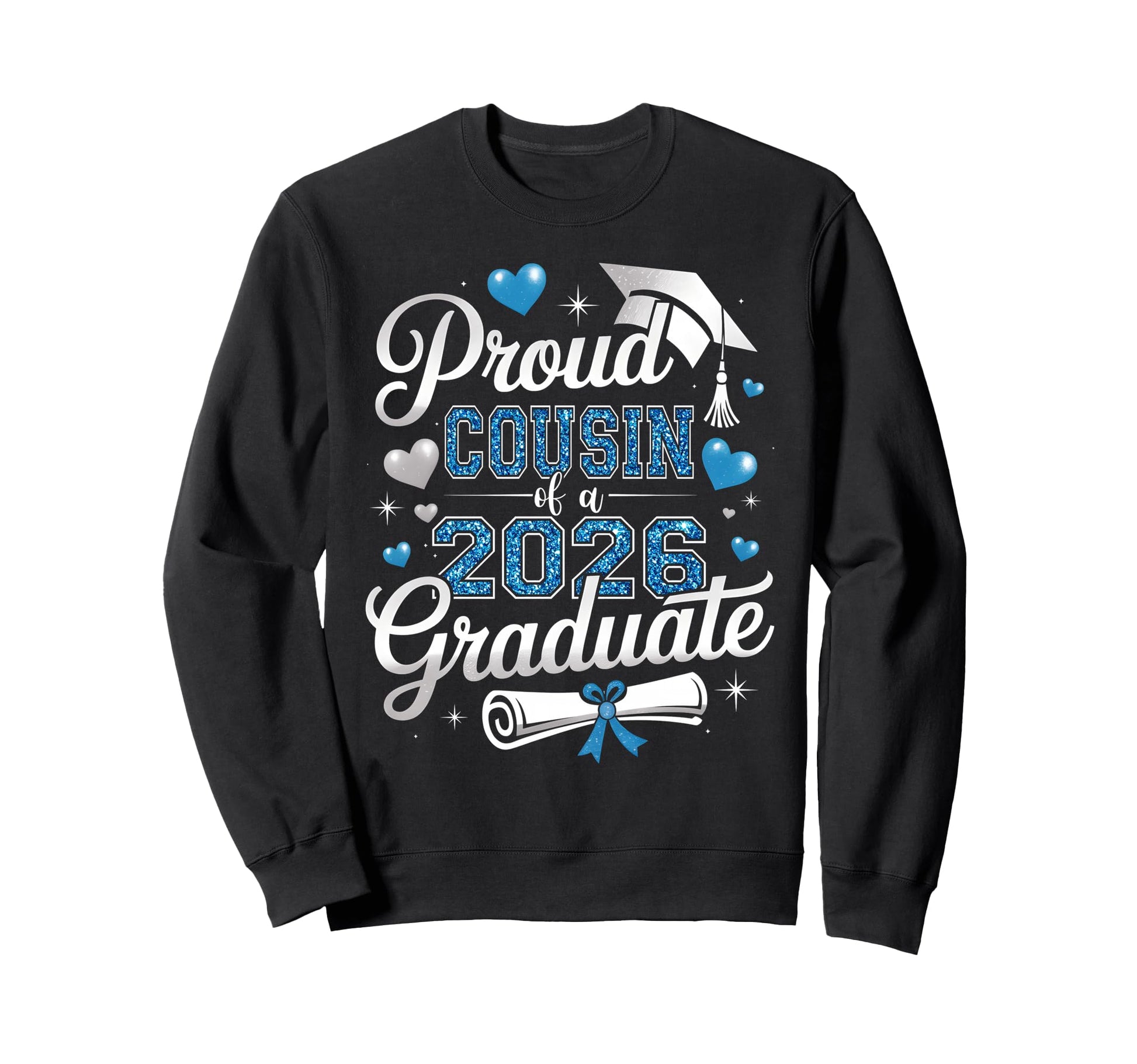 Proud Cousin Class 2026 Graduate Sweatshirt - Novelty Apparel Unisex - T-Shirt, Sweatshirt, Hoodie