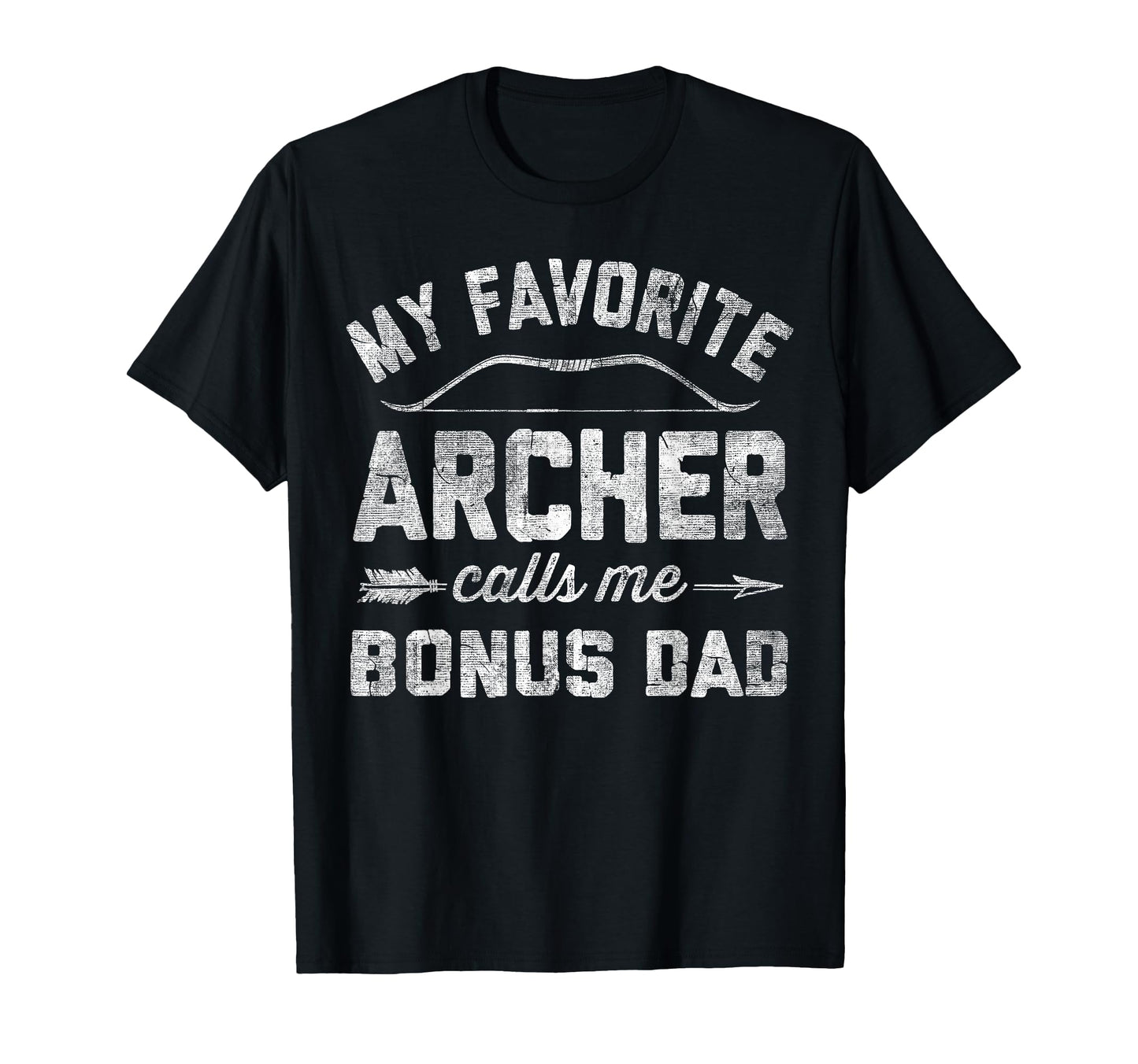 My Favorite Archer Calls Me Bonus T-Shirt - Fun Novelty Design Men Women - T-Shirt, Sweatshirt, Hoodie